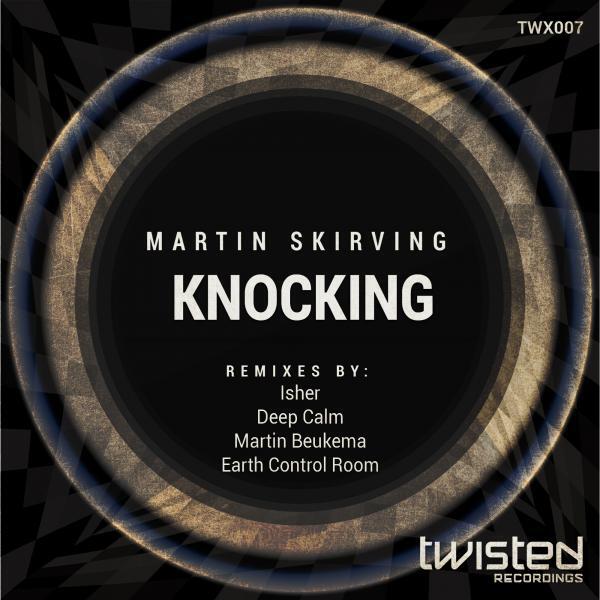 Martin Skirving - Knocking (Original Mix)
