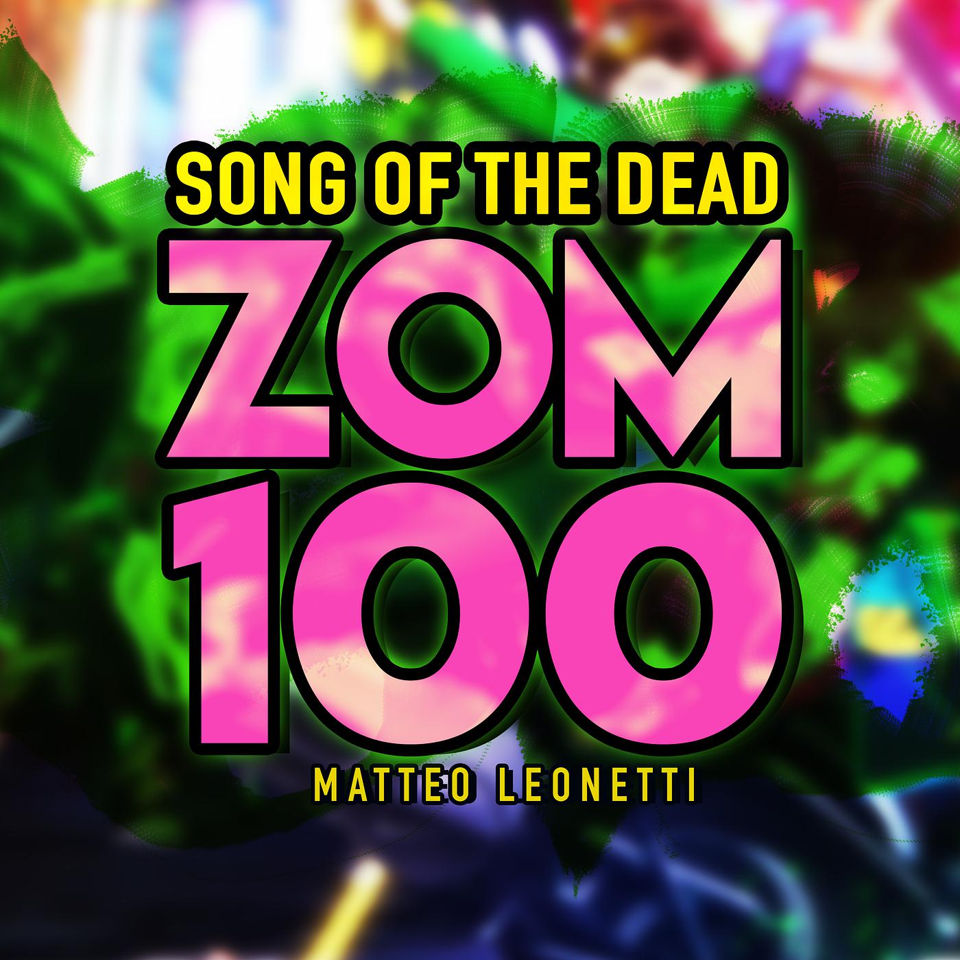 Постер альбома Song of The Dead (Zom 100)