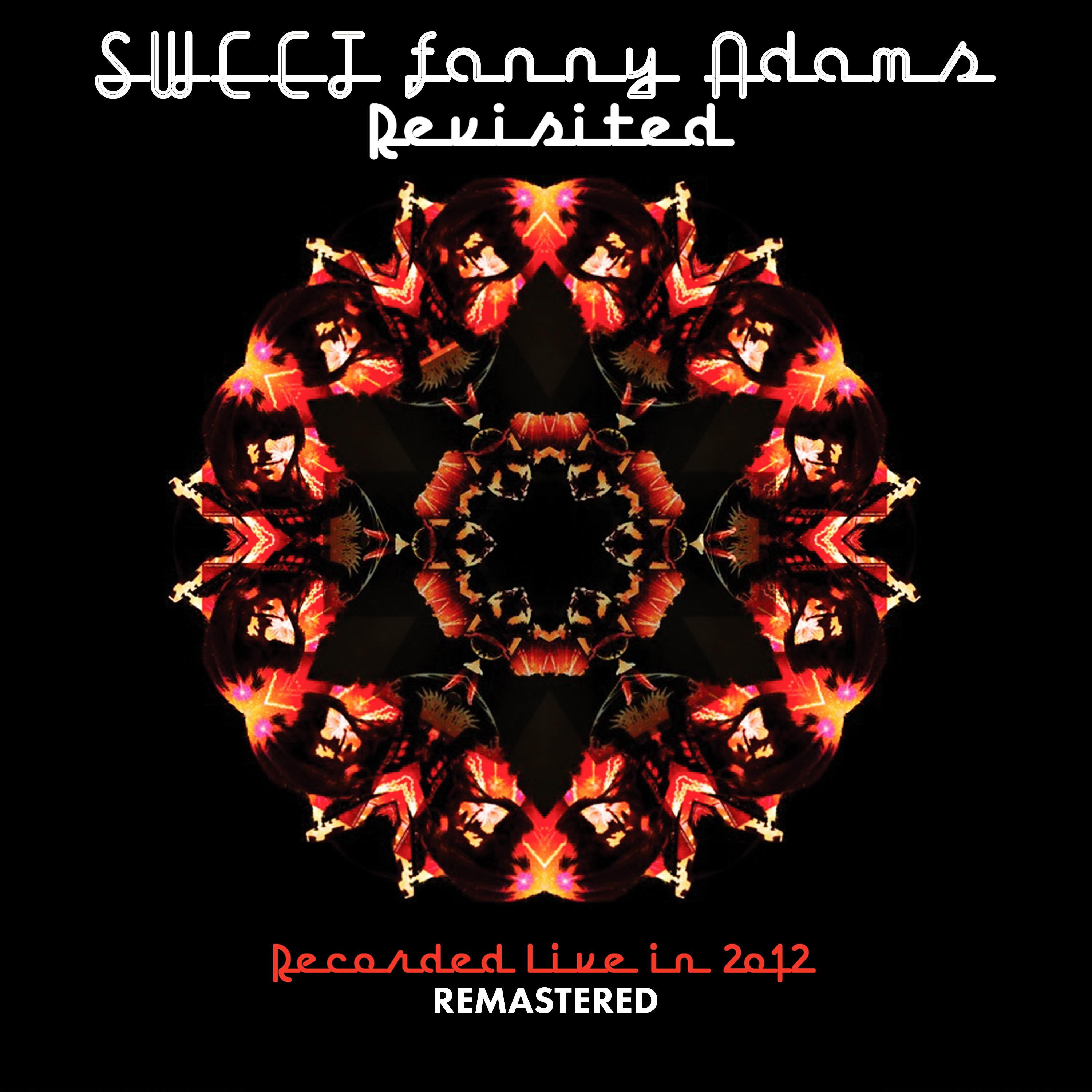 Постер альбома Sweet Fanny Adams Revisited - Recorded Live In 2012