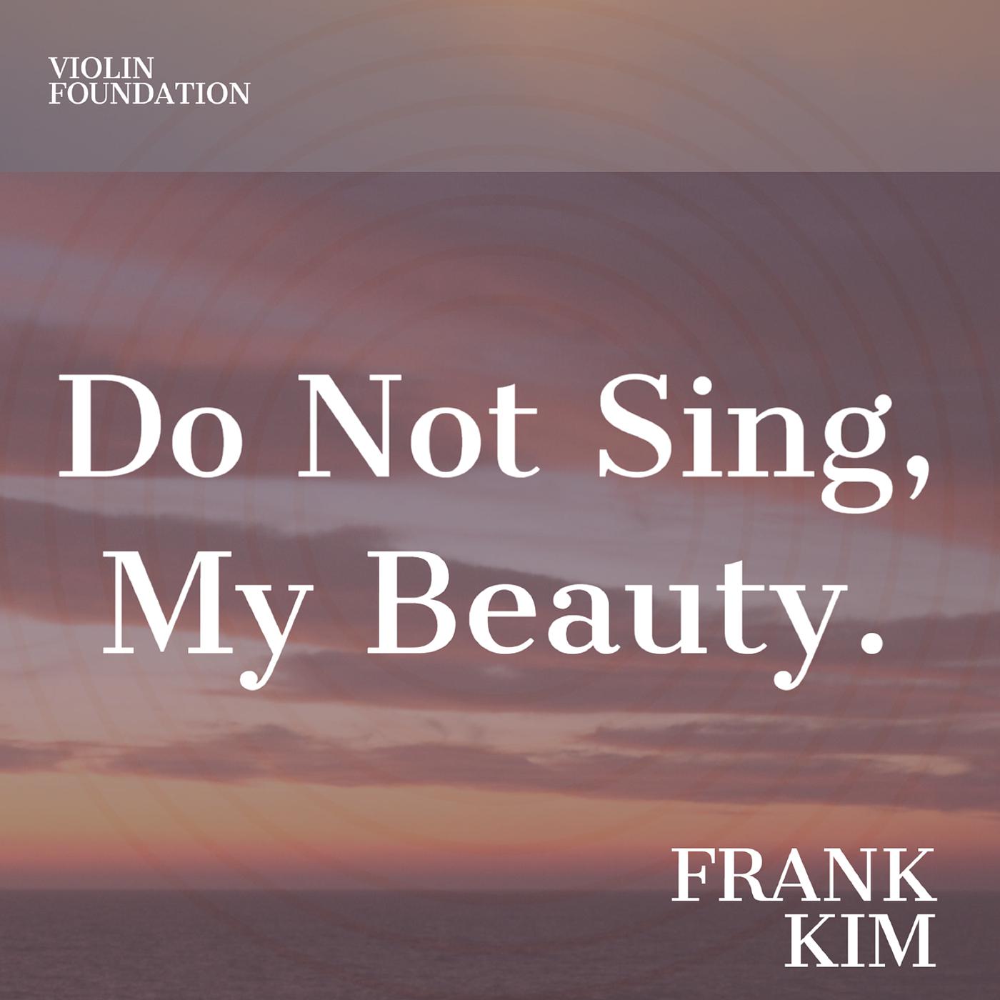 Постер альбома Do Not Sing, My Beauty