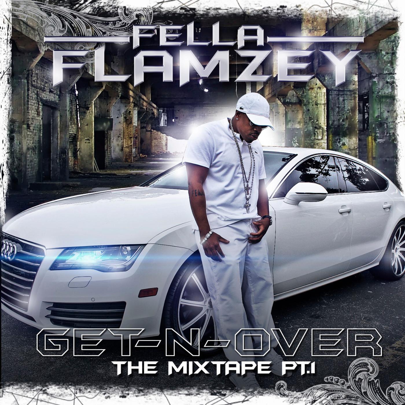 Постер альбома Fella Flamzey Get-n-over the Mixtape Pt. 1