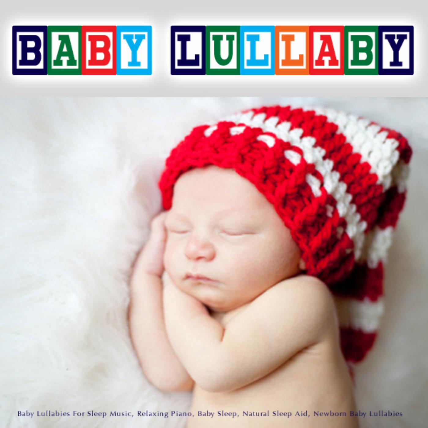 Постер альбома Baby Lullaby - Baby Lullabies for Sleep Music, Relaxing Piano, Baby Sleep, Natural Sleep Aid, Newborn Baby Lullabies