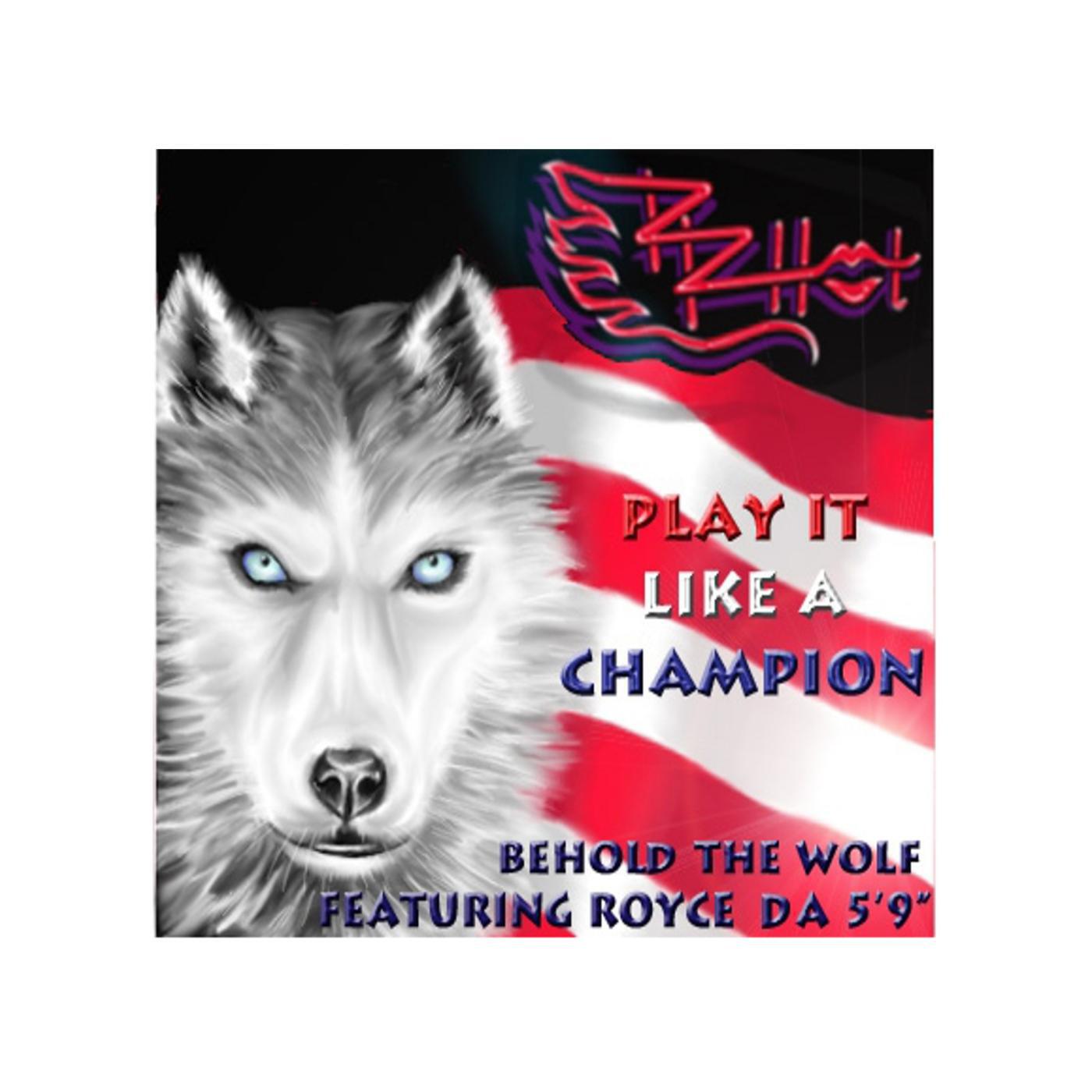 Behold the Wolf - Play It Like a Champion (Royce da 5'9