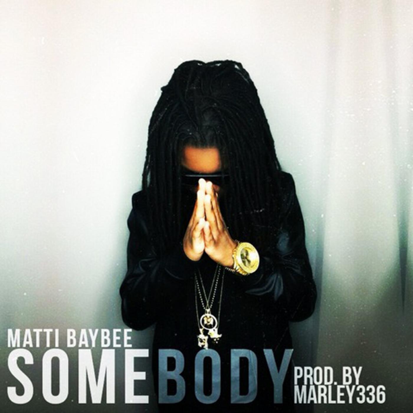 Matti Baybee - Somebody