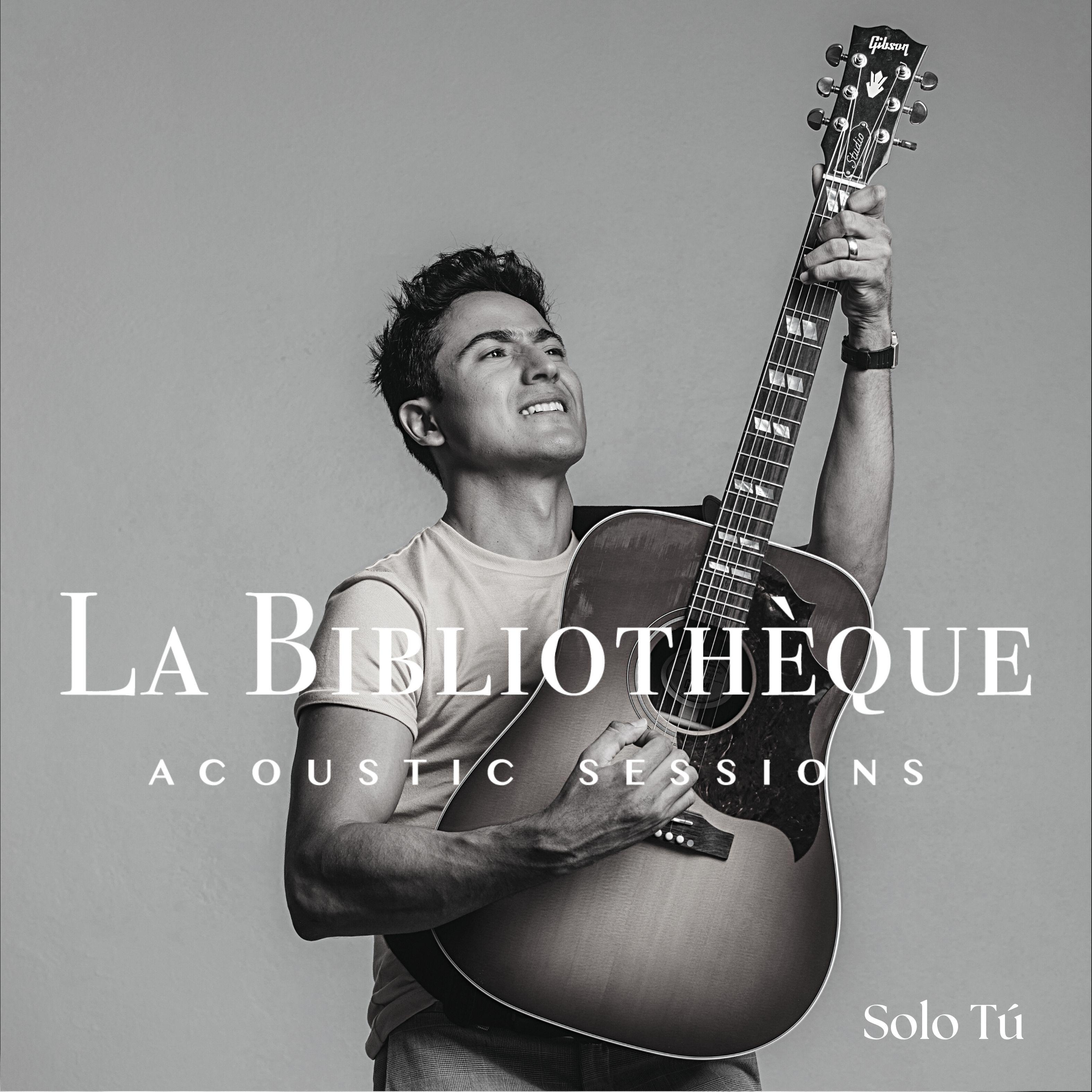 Постер альбома Solo Tú (@Labibliothequestudio Acoustic Sessions)
