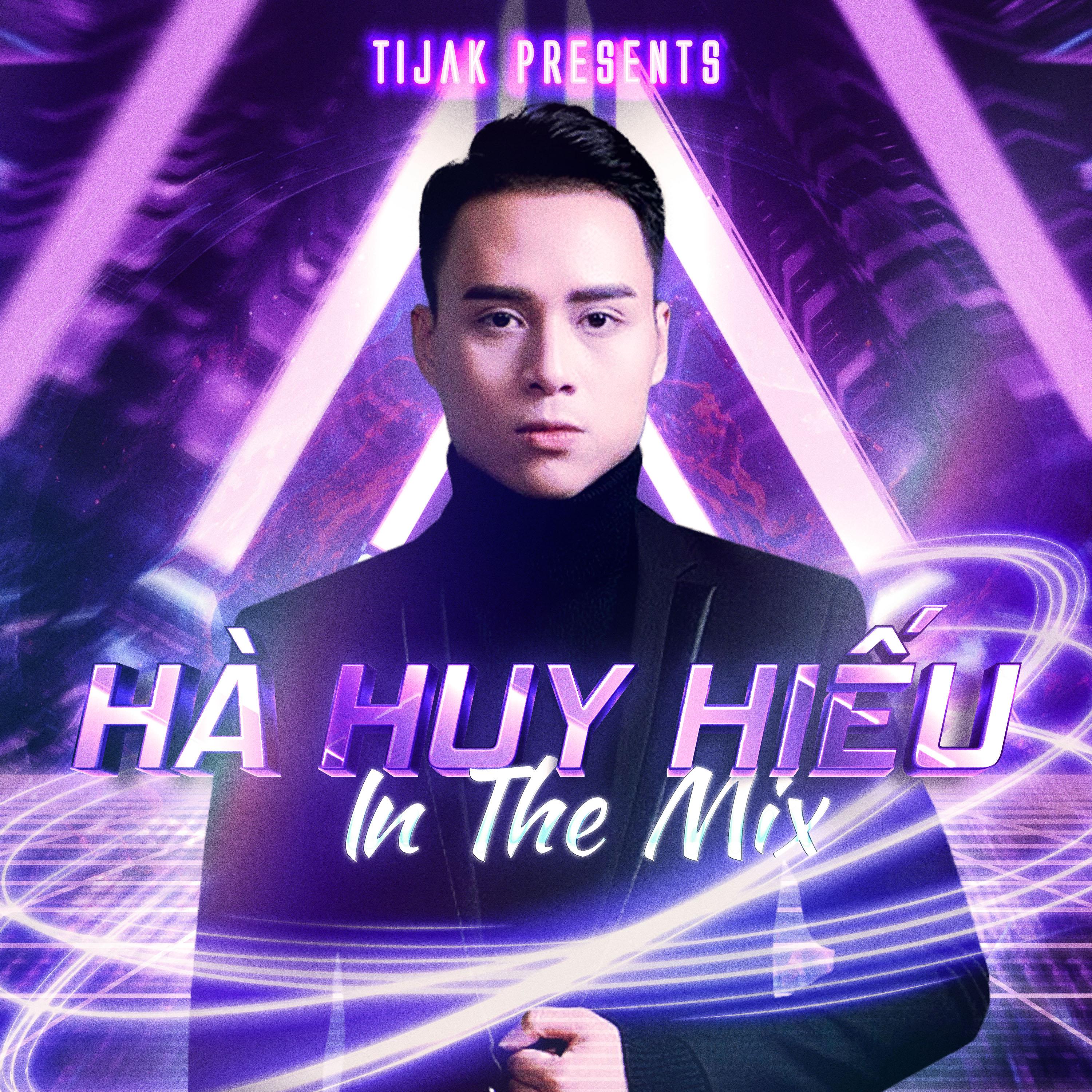 Постер альбома TiJak Presents: Hà Huy Hiếu In The Mix