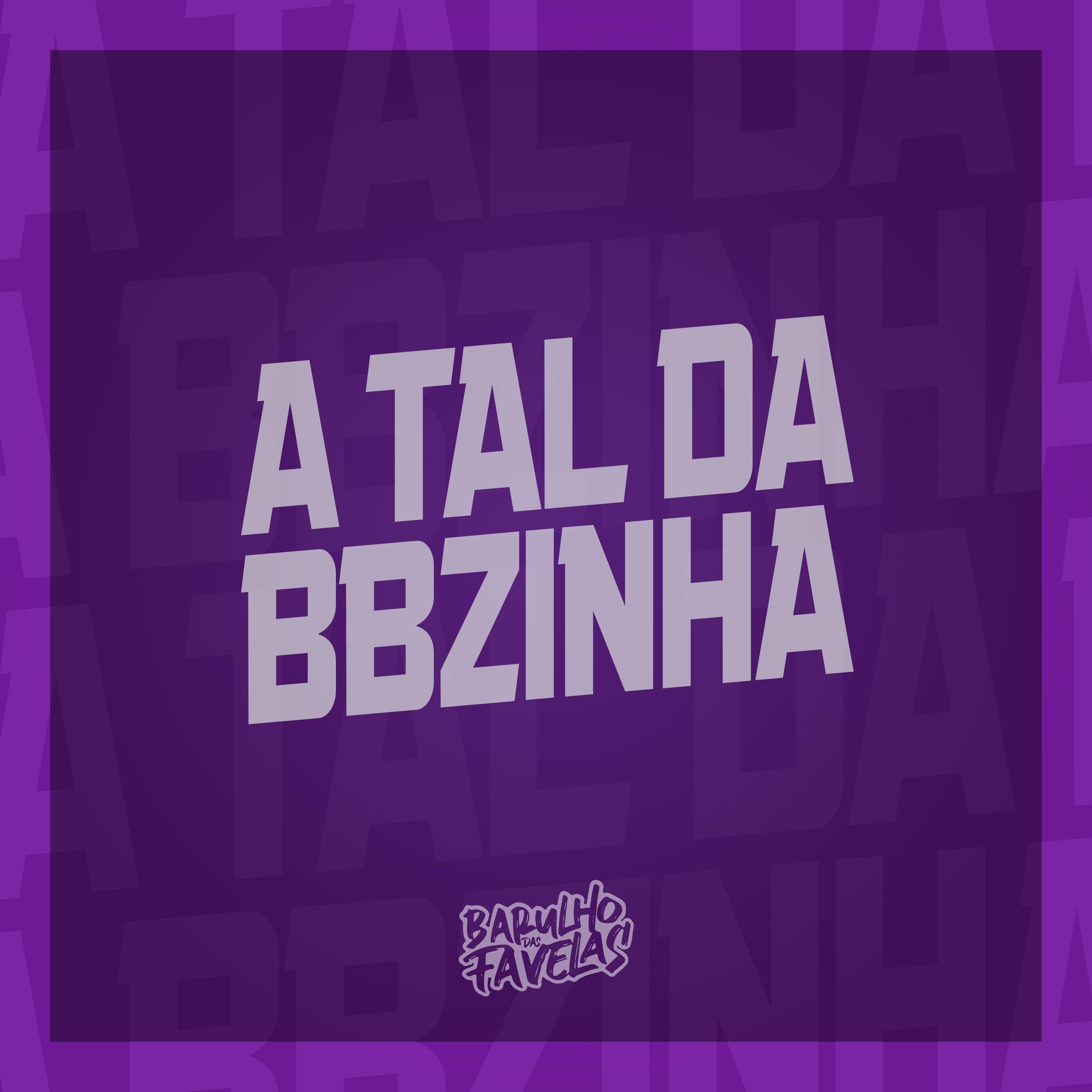 Постер альбома A Tal da Bbzinha