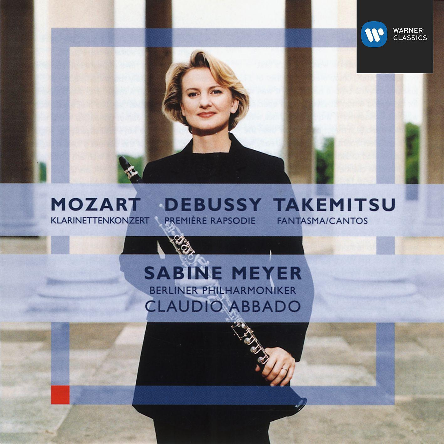 Постер альбома Mozart: Clarinet Concerto/Debussy: Première Rhapsodie/Takemitsu: Fantasma/Cantos