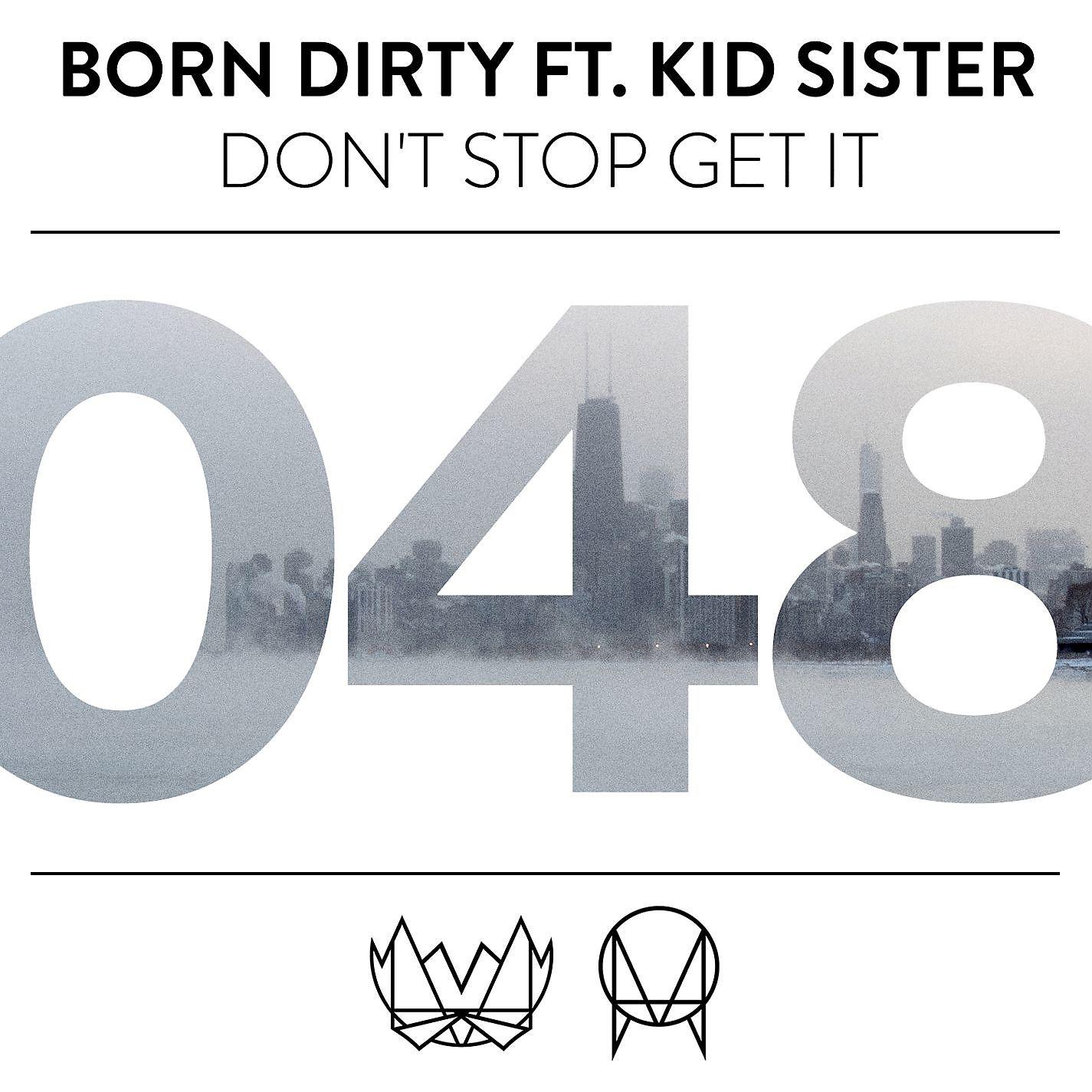 Постер альбома Don't Stop Get It (feat. Kid Sister)