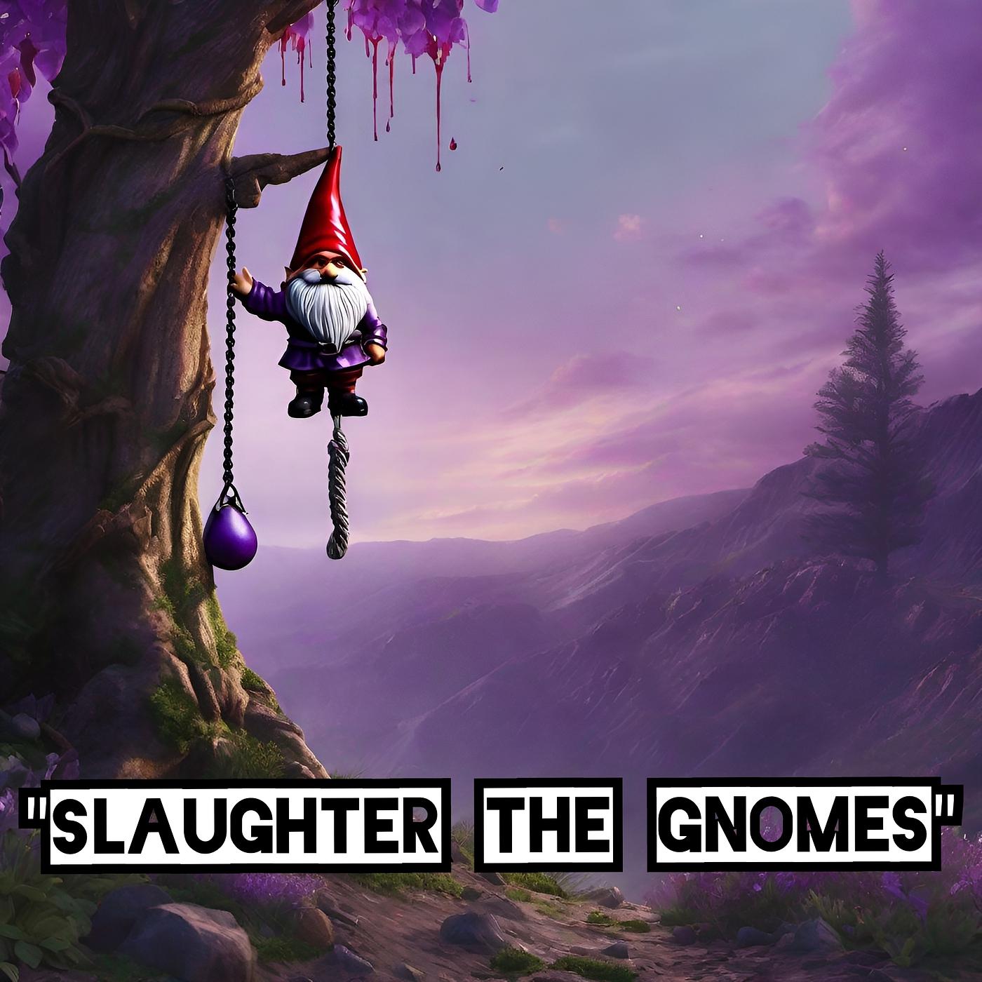 Постер альбома Slaughter the Gnomes