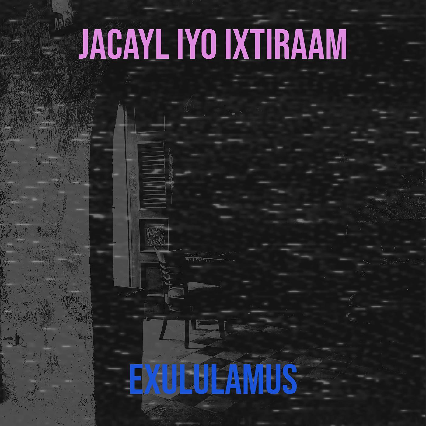 Постер альбома Jacayl Iyo Ixtiraam