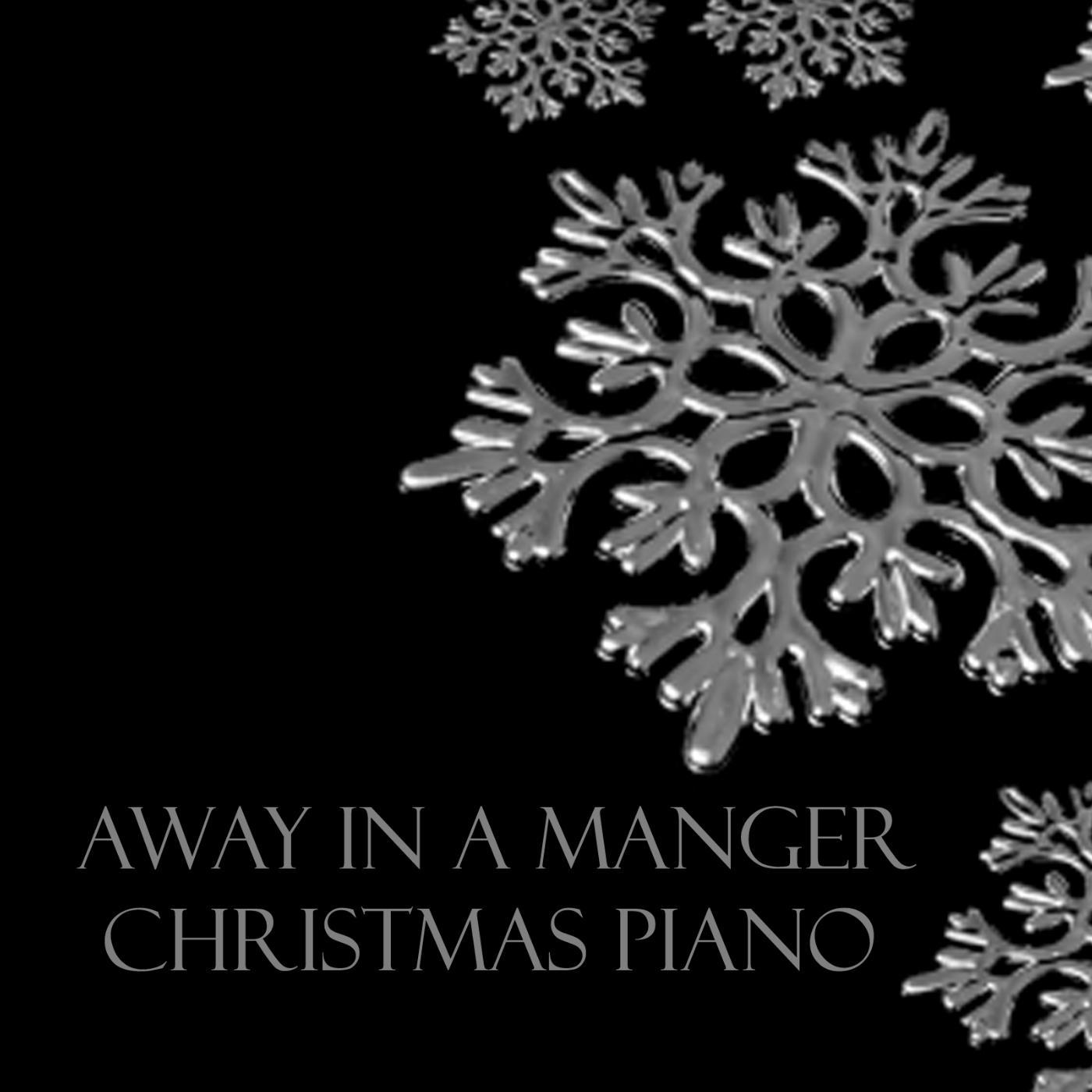 Постер альбома Christmas Piano Music - Away in a Manger