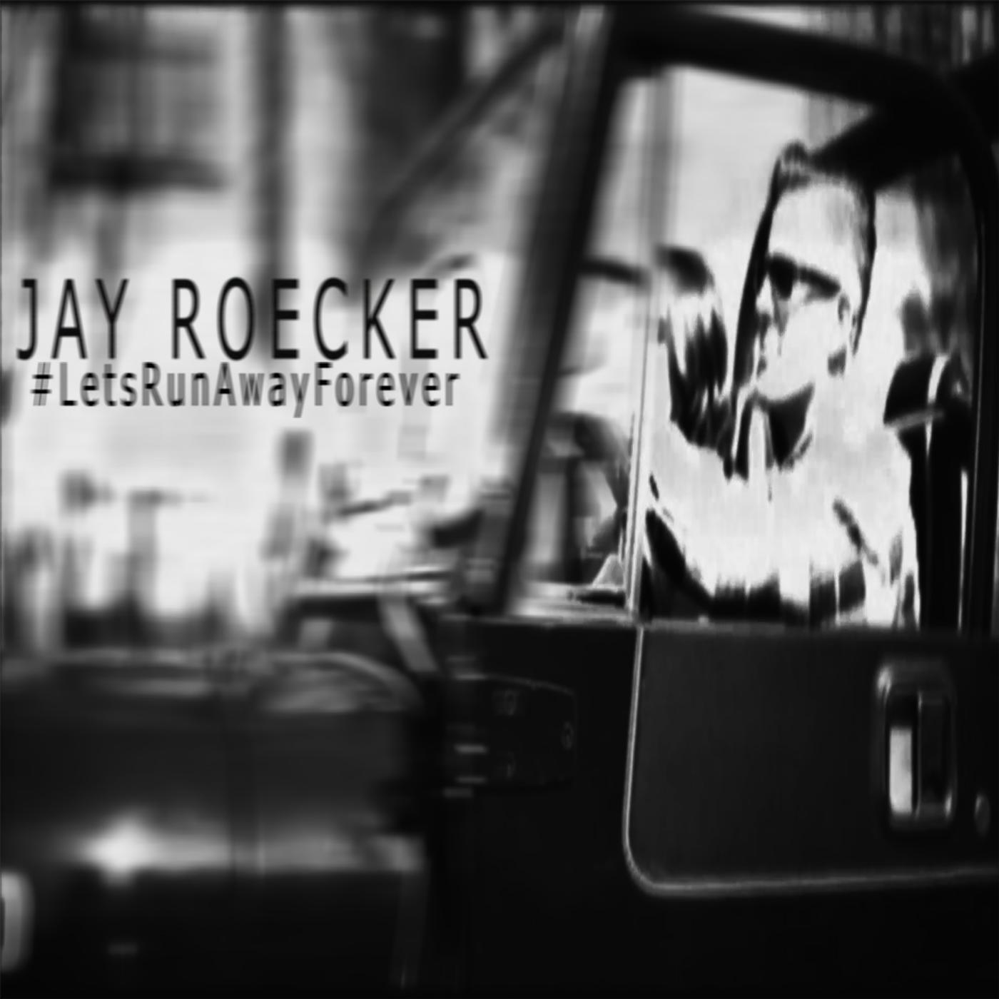 Jay Roecker & Members Only - Let's Run Away Forever