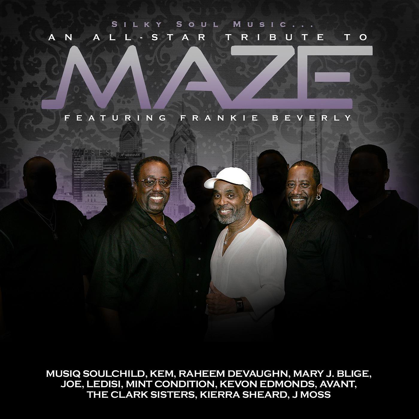 Постер альбома Silky Soul Music...an All-Star Tribute to Maze Featuring Frankie Beverly