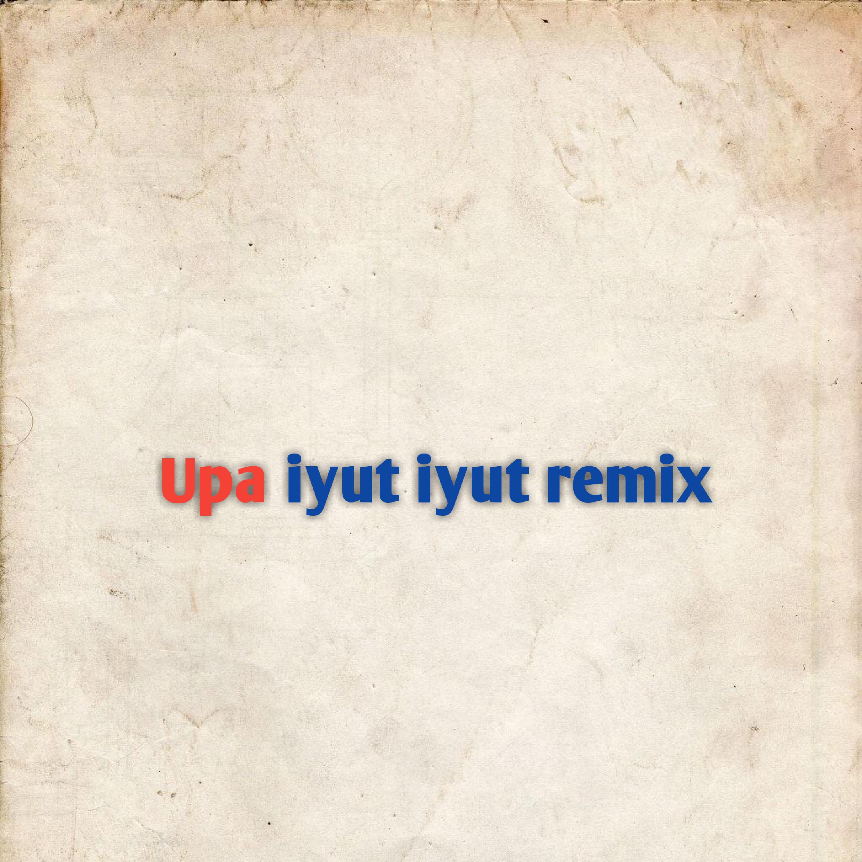 Постер альбома Upa iyut iyut remix