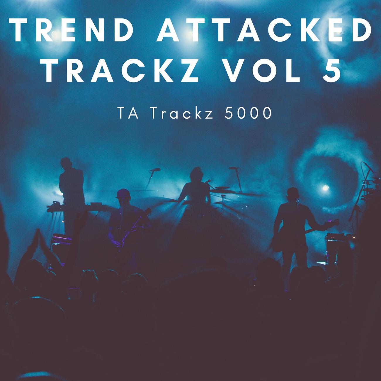 Постер альбома Trend Attacked Trackz Vol 5