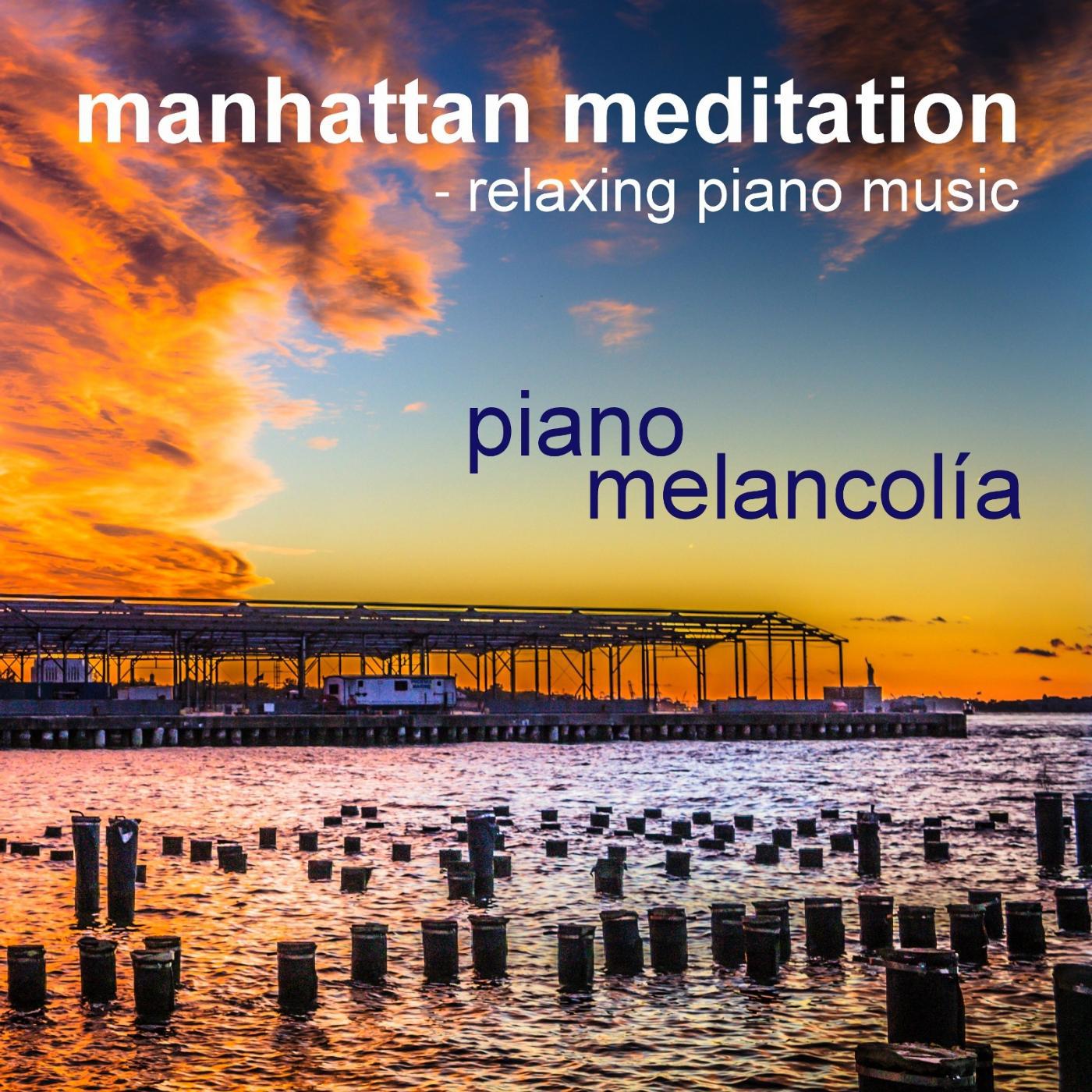 Постер альбома Manhattan Meditation - Relaxing Piano Music