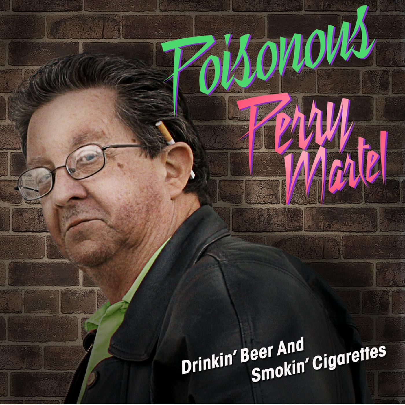 Jon Lajoie - Drinking Beer and Smoking Cigarettes (feat. Poisonous Perry Martel)
