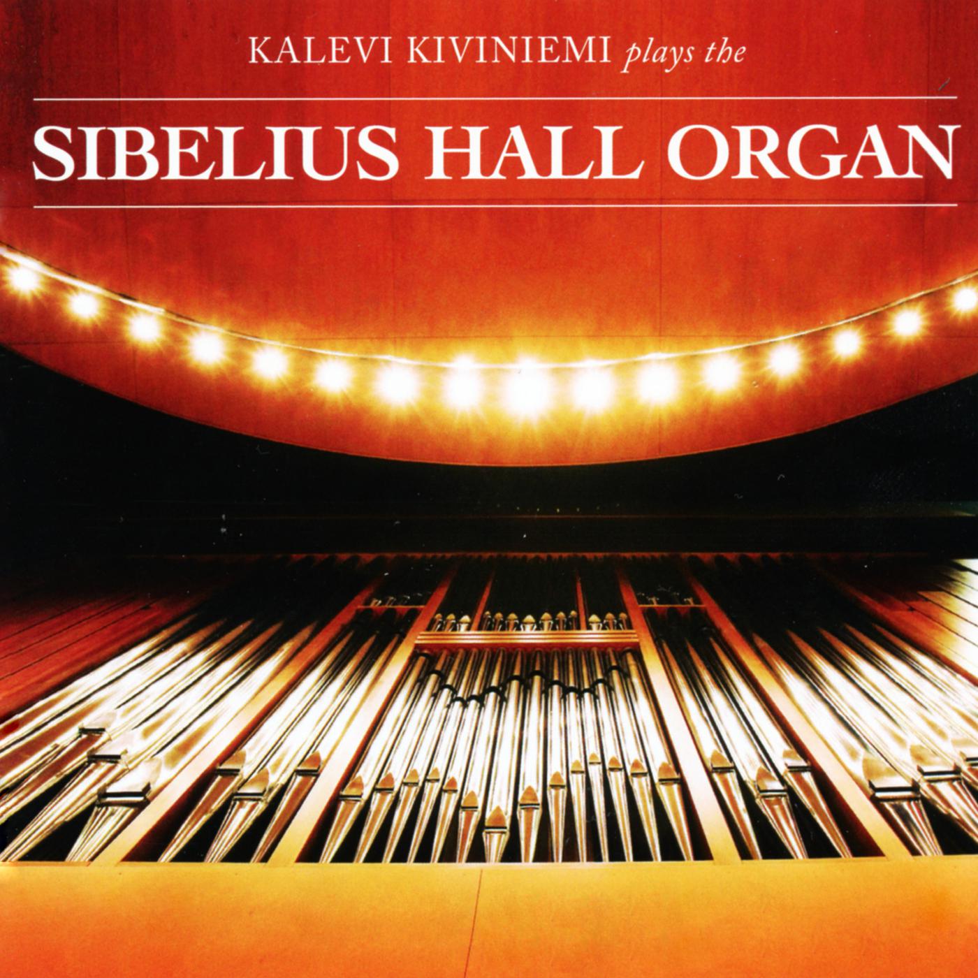 Постер альбома Kalevi Kiviniemi Plays the Sibelius Hall Organ