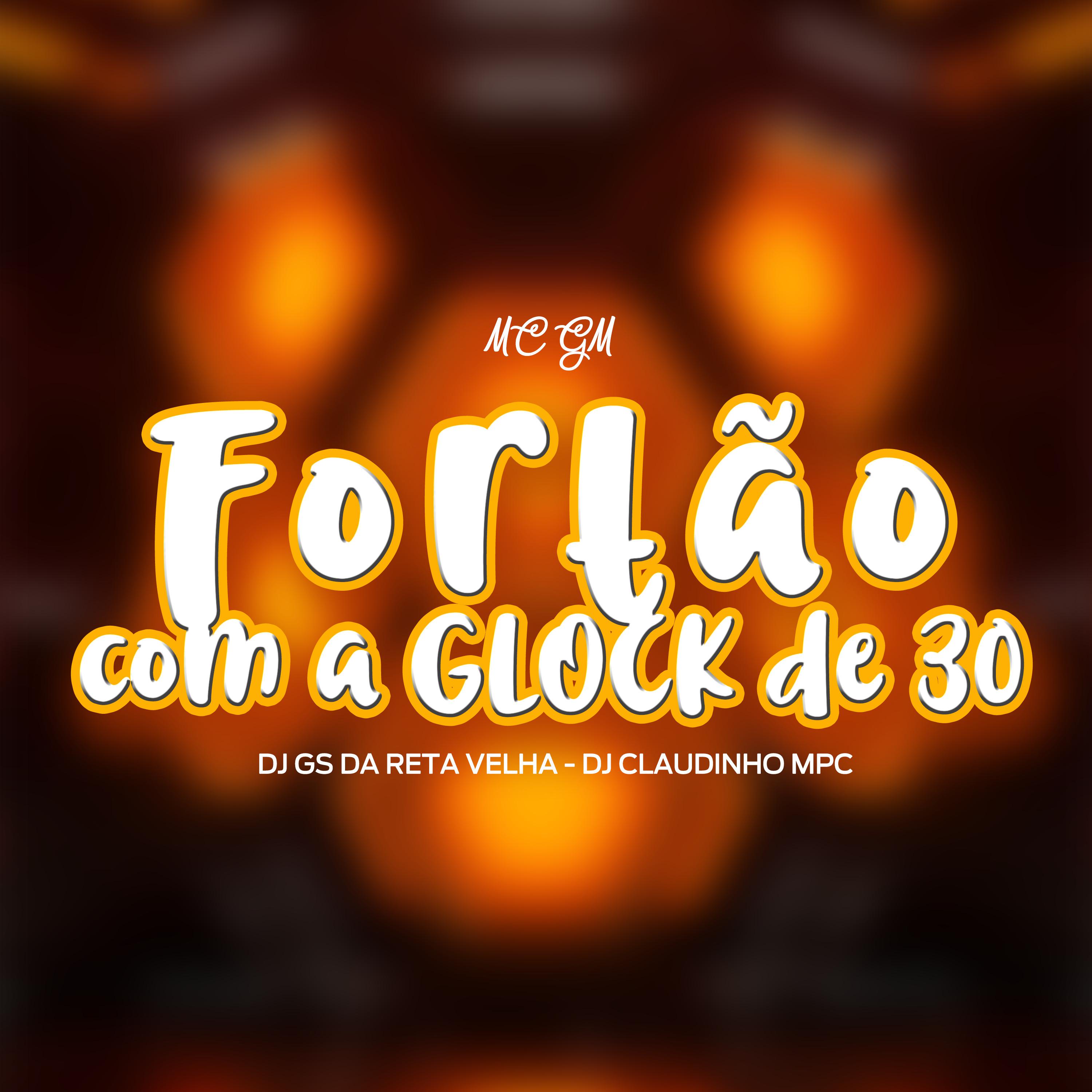 Постер альбома Fortão Com a Glock de 30