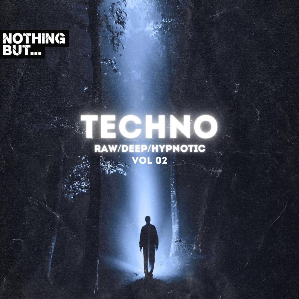 Постер альбома Nothing But. Techno (Raw/Deep/Hypnotic), Vol. 02
