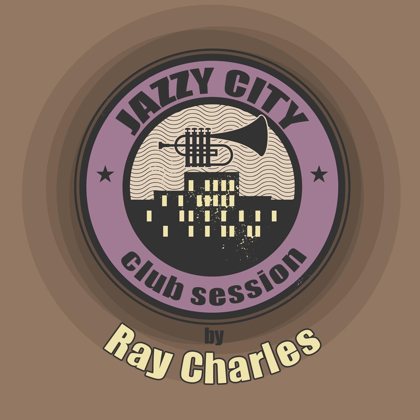 Постер альбома Jazzy City - Club Session by Ray Charles
