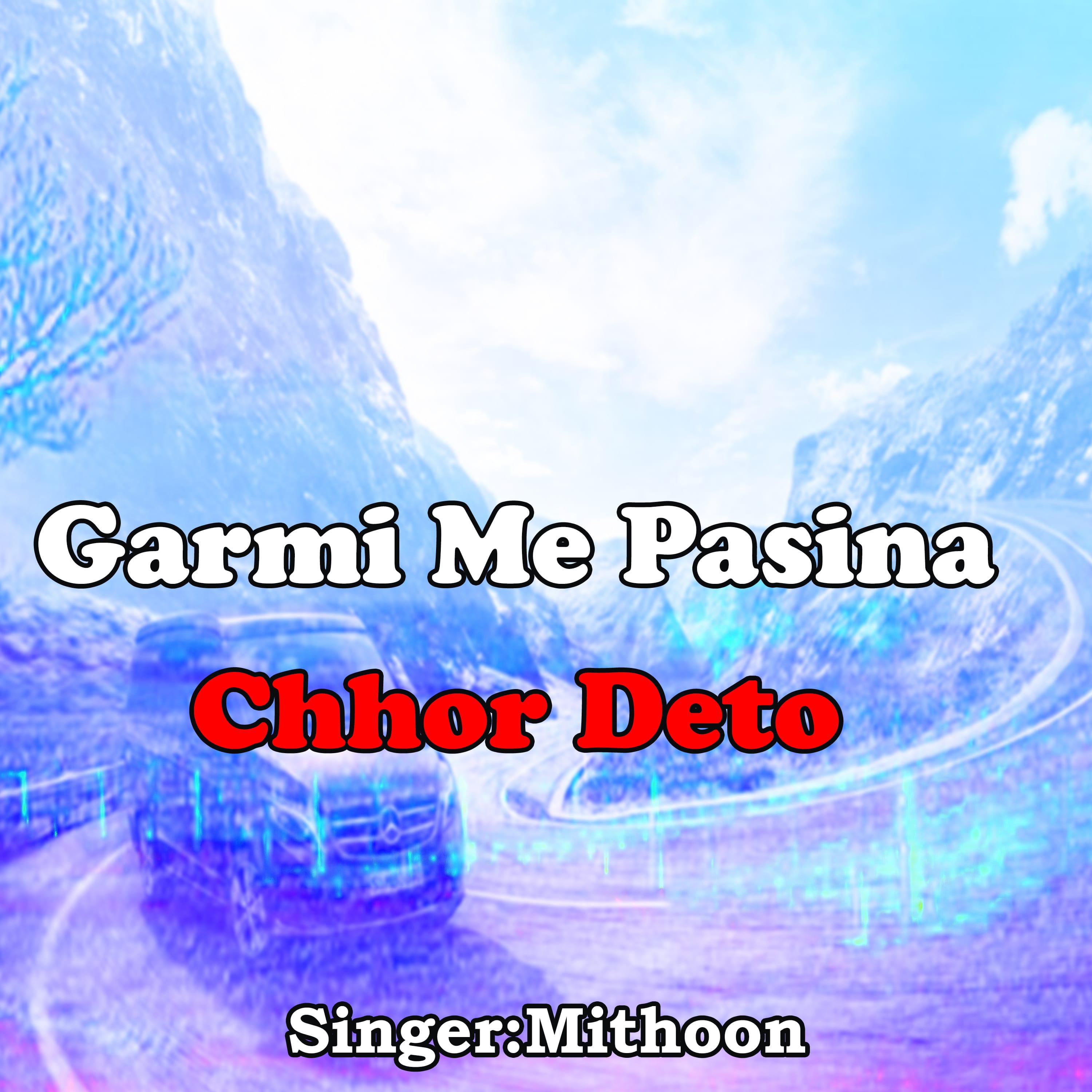 Постер альбома Garmi Me Pasina Chhor Deto