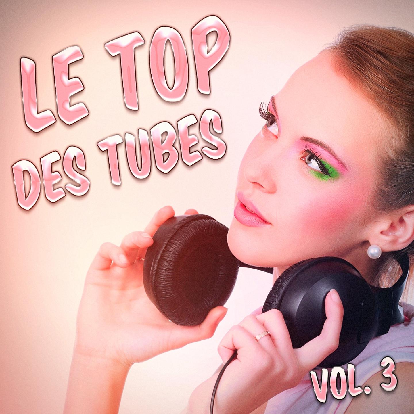 Постер альбома Le top des tubes, Vol. 3