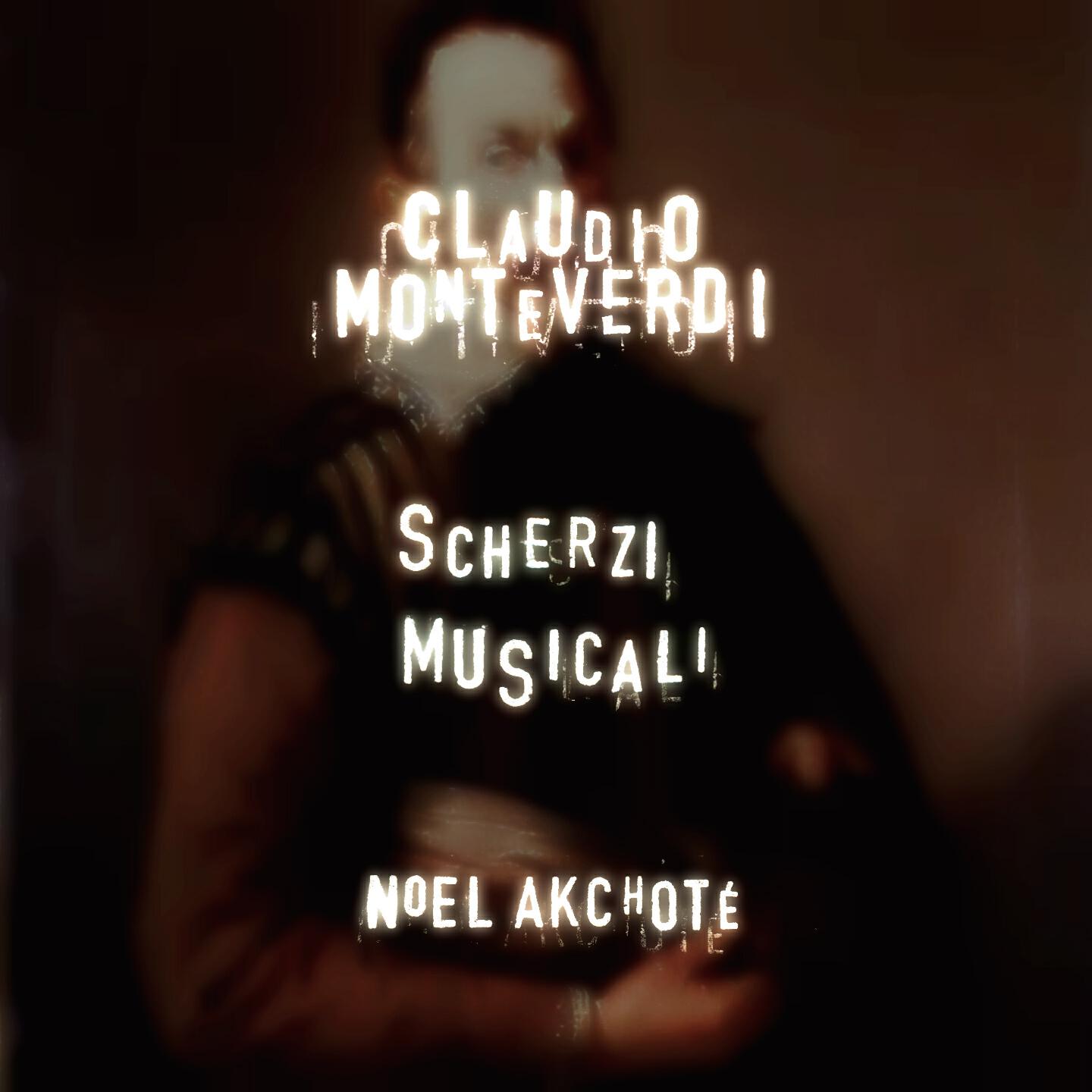 Noël Akchoté - Scherzi musicali: No. 3, Fugge il verno dei dolori, SV 232 (Arr. for Guitar)