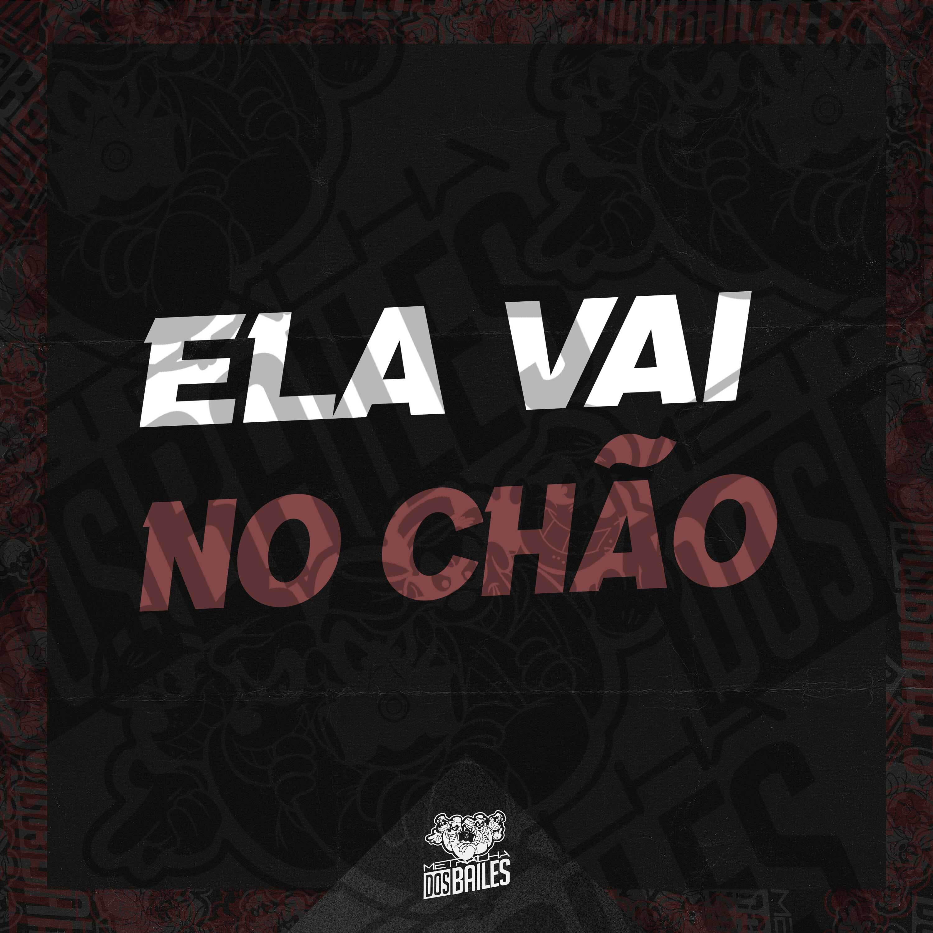 Постер альбома Ela Vai no Chão