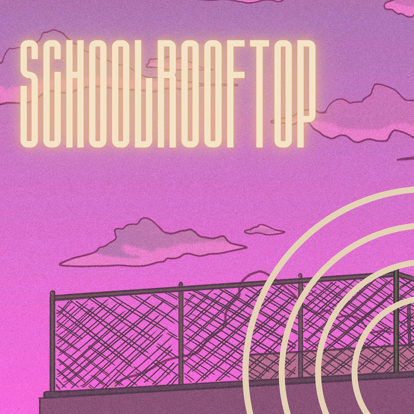 Постер альбома Schoolrooftop