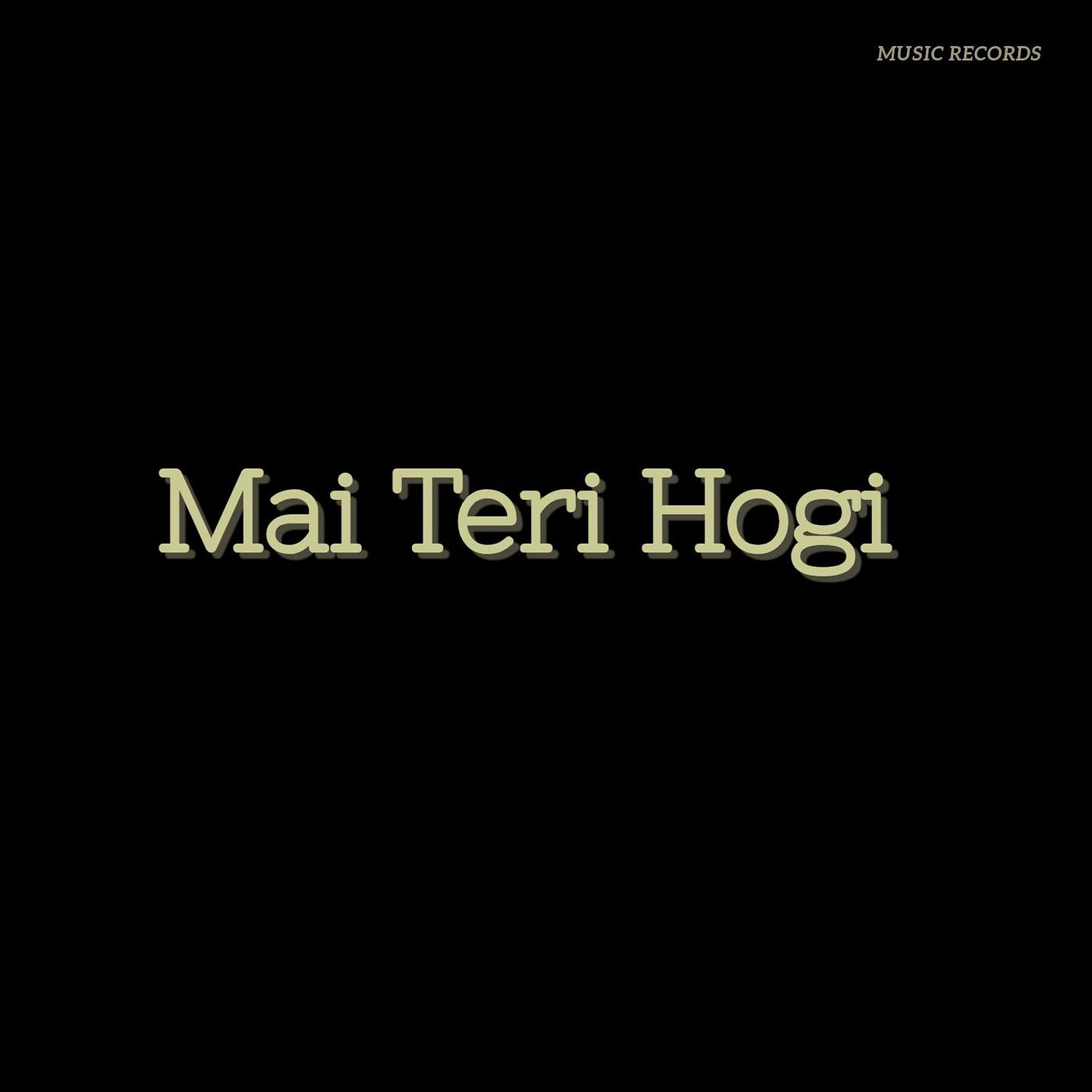 Постер альбома Mai Teri Hogi