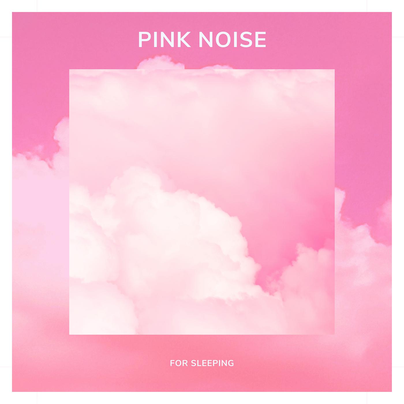 Постер альбома Pink Noise for Sleeping