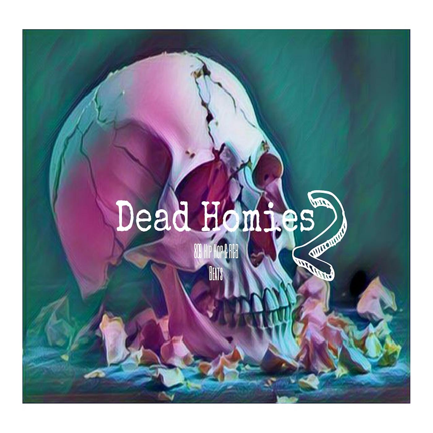Постер альбома Dead Homies 2 809 Hip Hop & R&B Beats