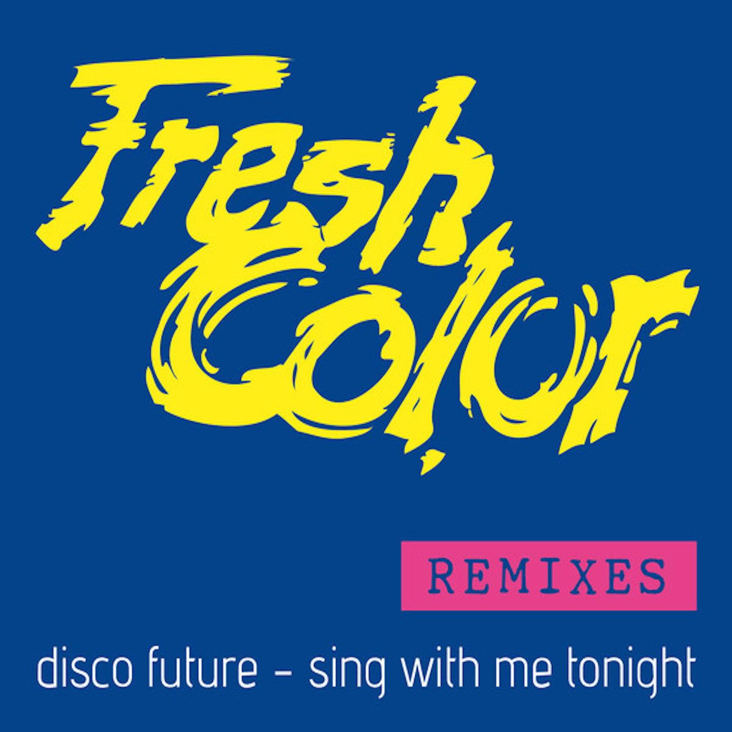 Постер альбома Disco Future/Sing with Me Tonight (Remixes)