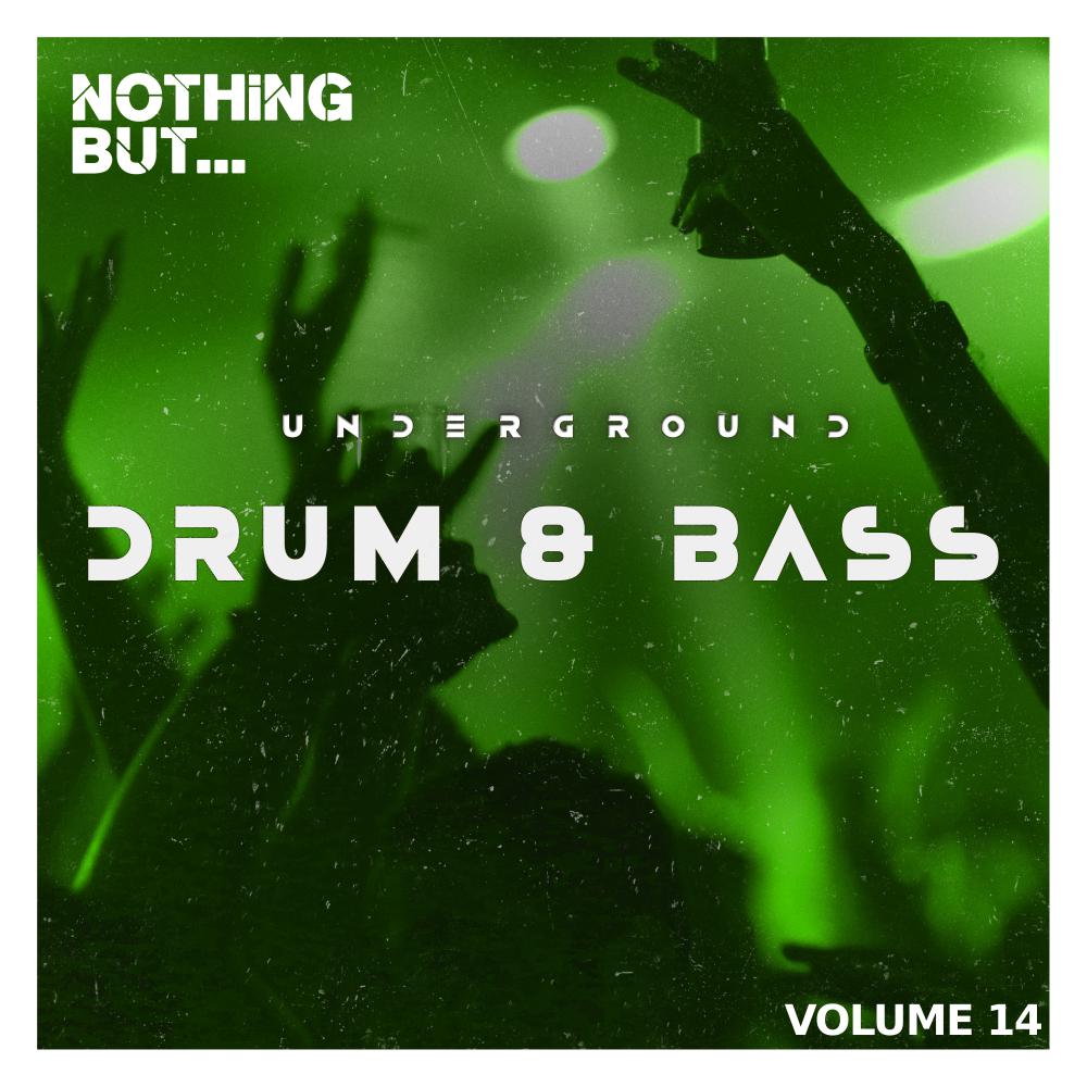 Постер альбома Nothing But... Underground Drum & Bass, Vol. 14