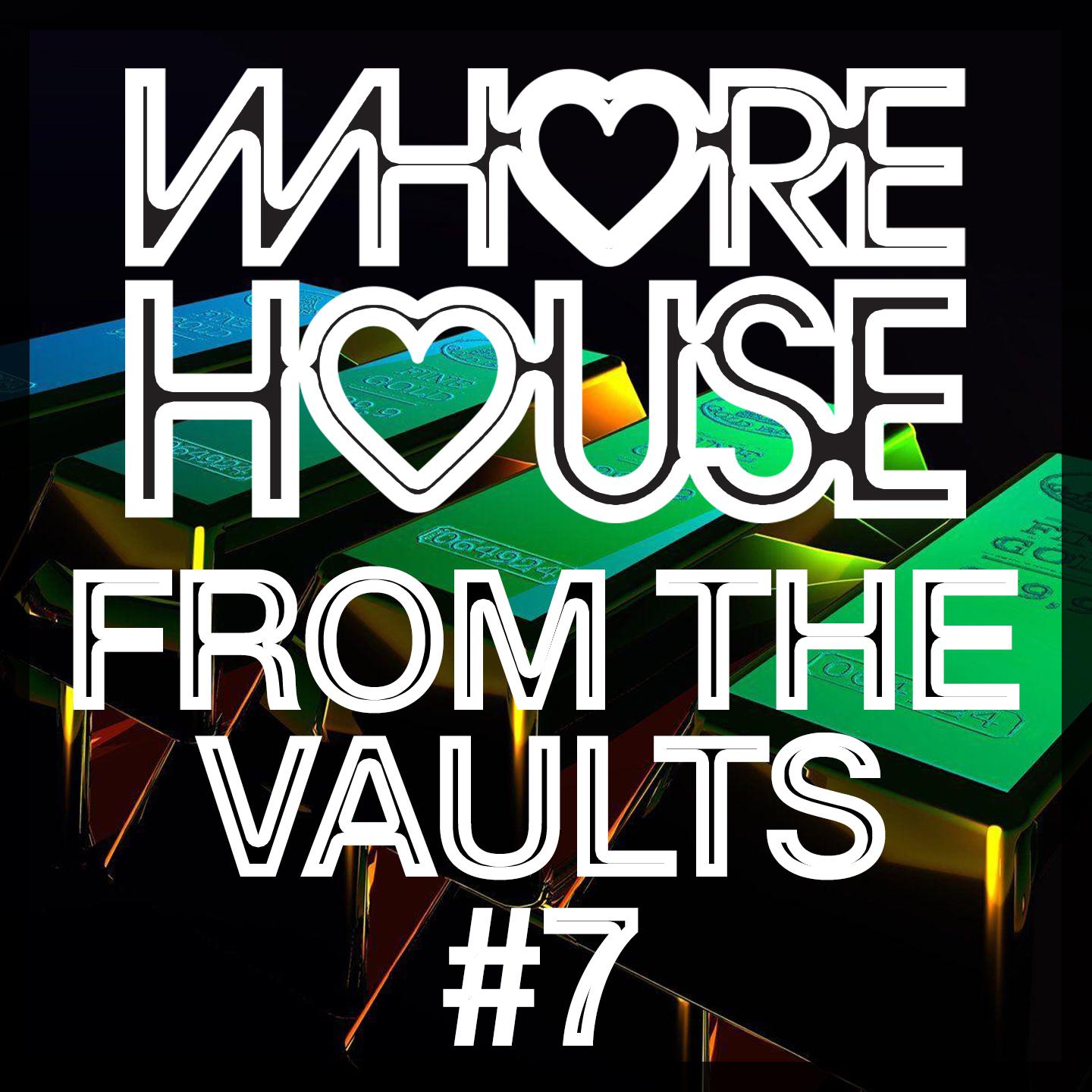 Постер альбома Whore House From The Vaults #7