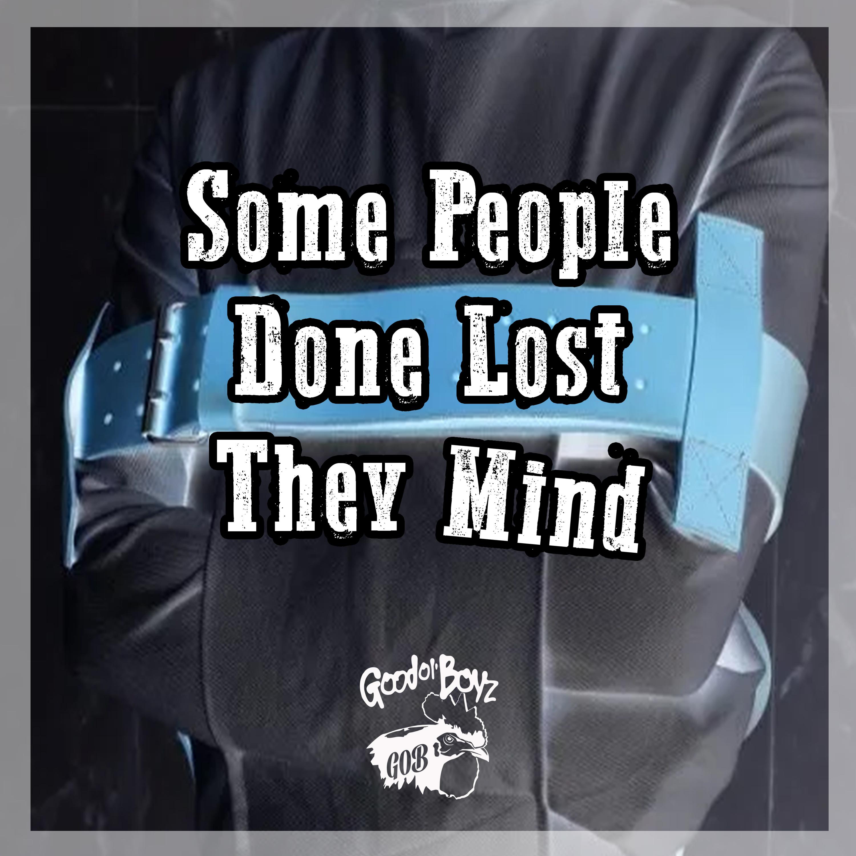 Постер альбома Some People Done Lost They Mind