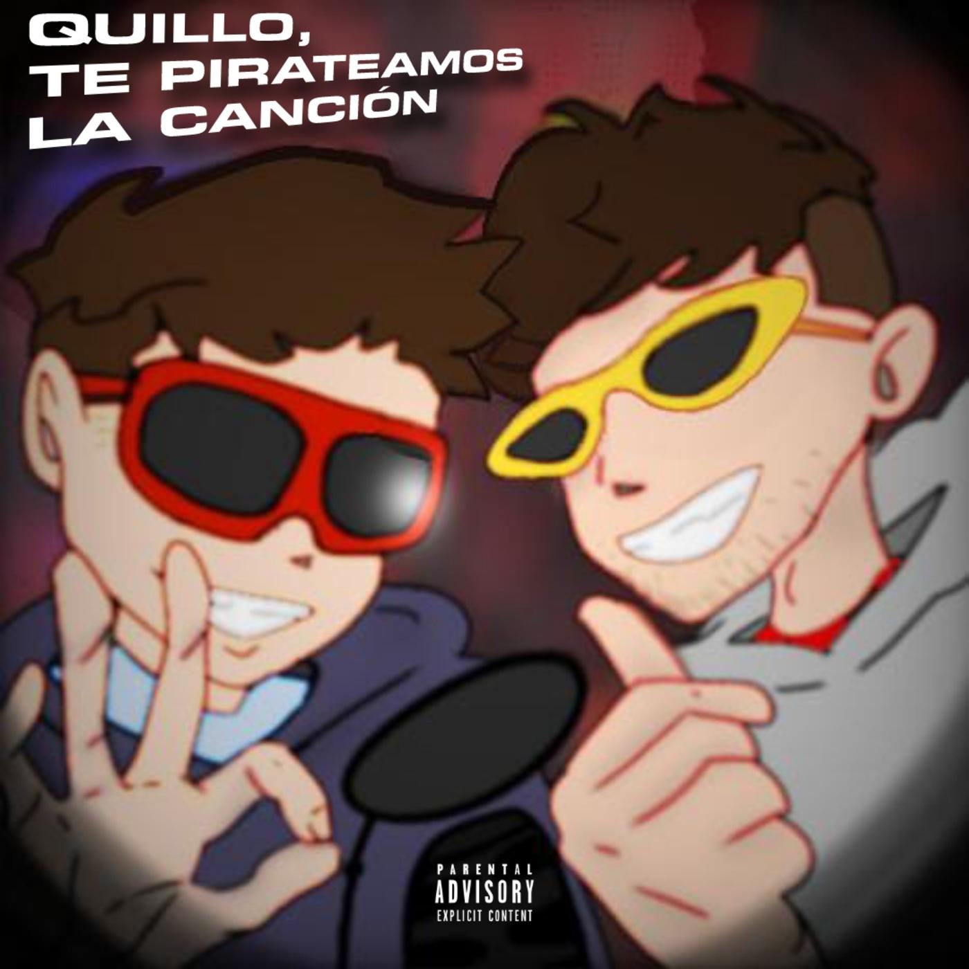 Постер альбома Quillo Te Pirateamos La Canción (feat. Khan Bleu)