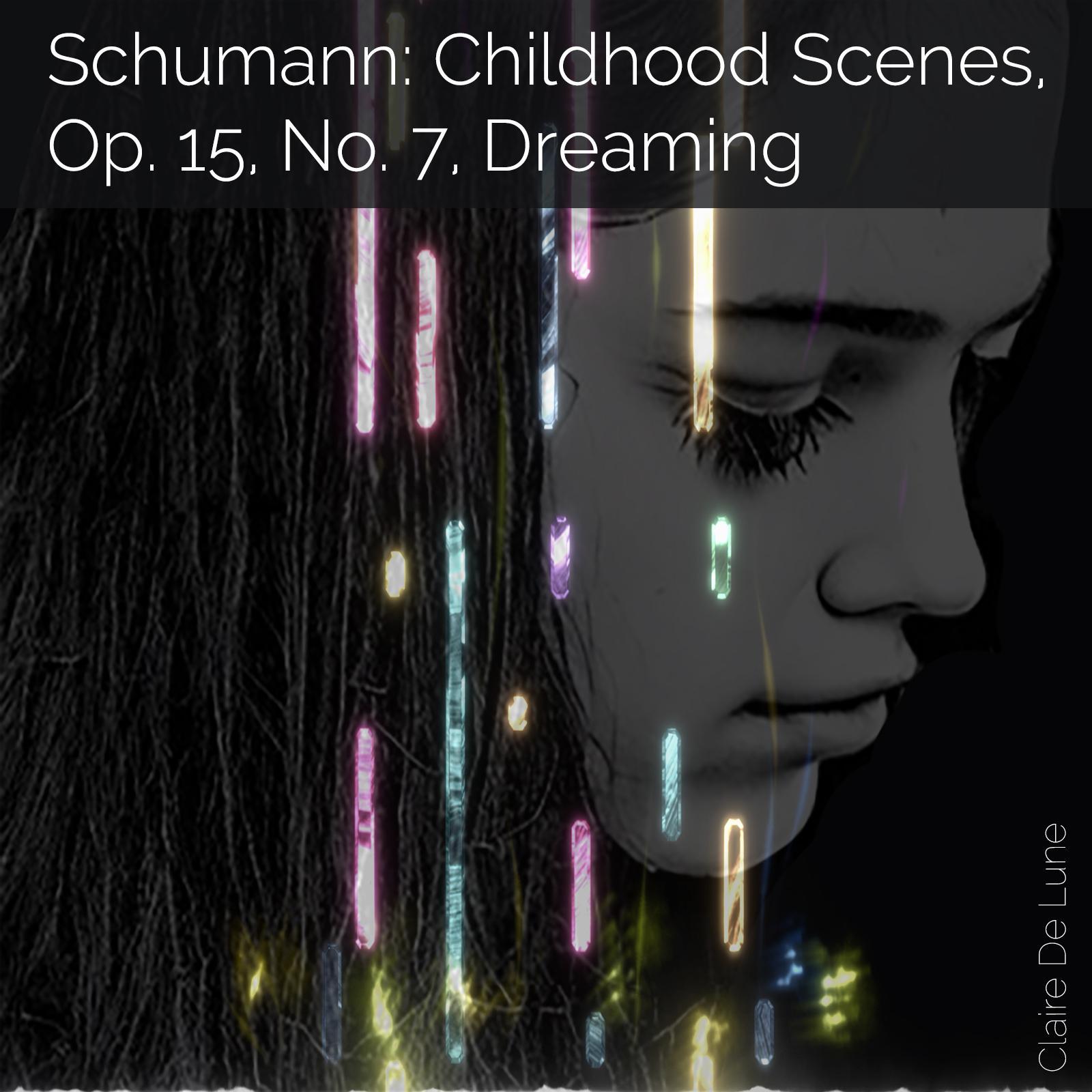 Постер альбома Schumann: Childhood Scenes, Op. 15, No. 7, Dreaming
