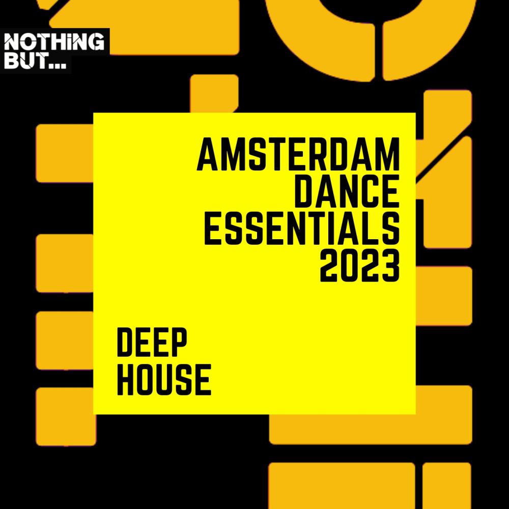 Постер альбома Nothing But... Amsterdam Dance Essentials 2023 Deep House
