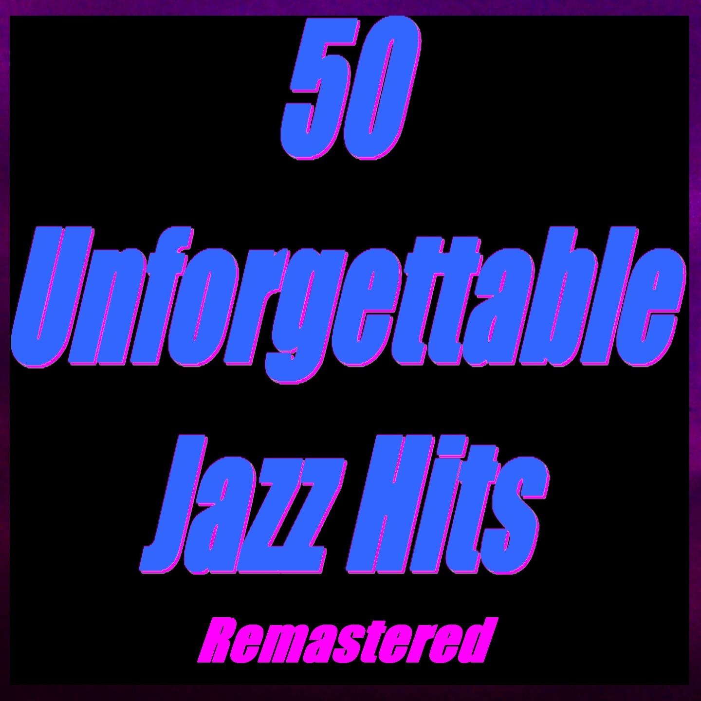 Постер альбома 50 Unforgettable Jazz Hits