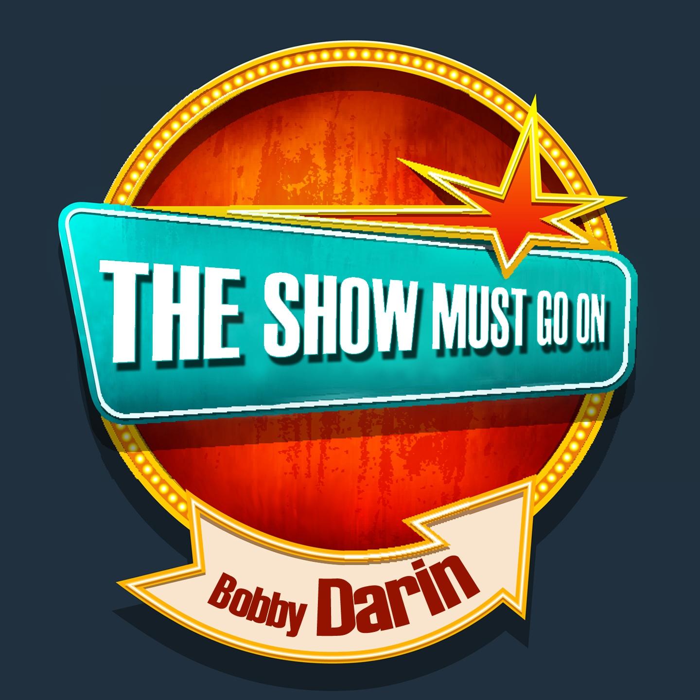 Постер альбома THE SHOW MUST GO ON with Bobby Darin