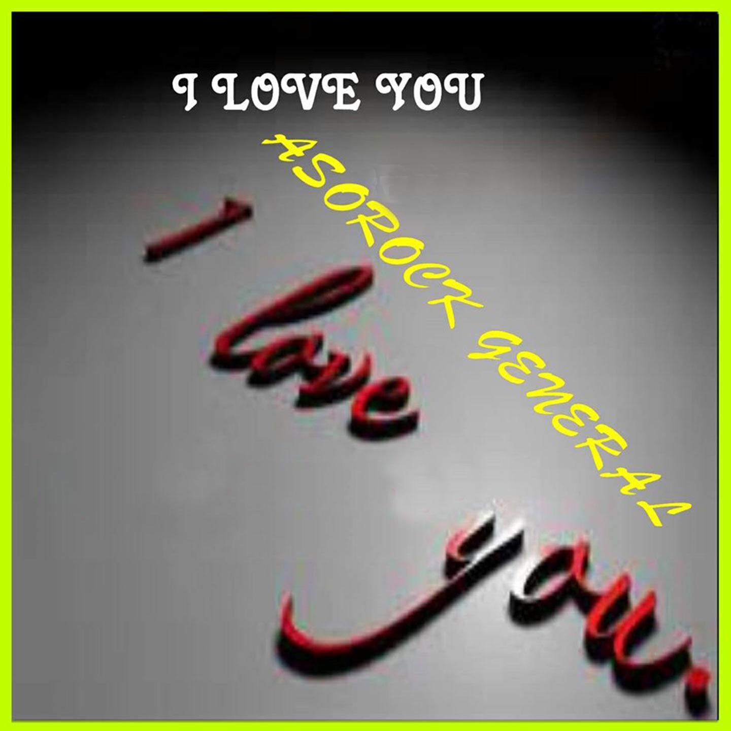 Asorock General - I Love You