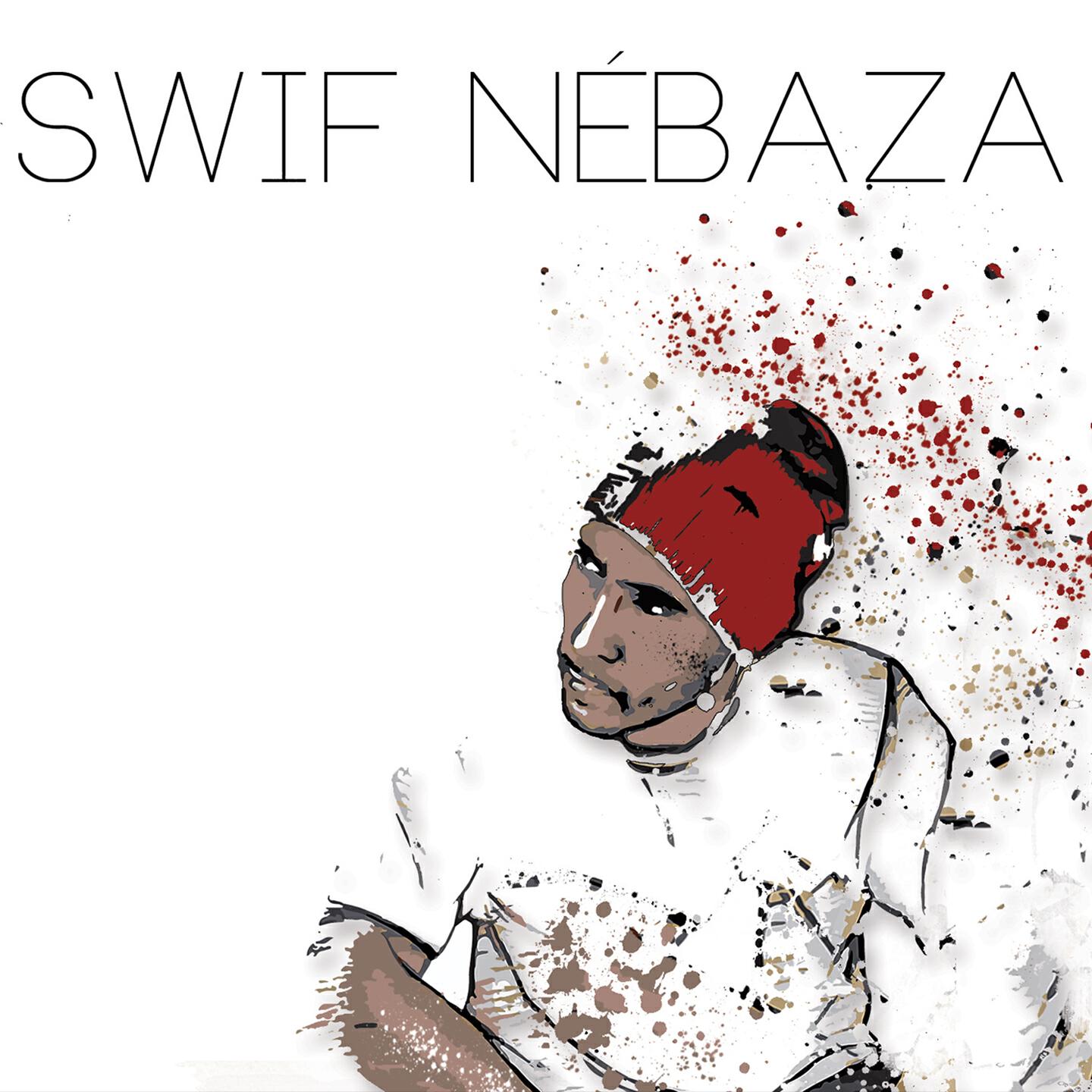 Swif Nébaza - N'en rêve pas fais le