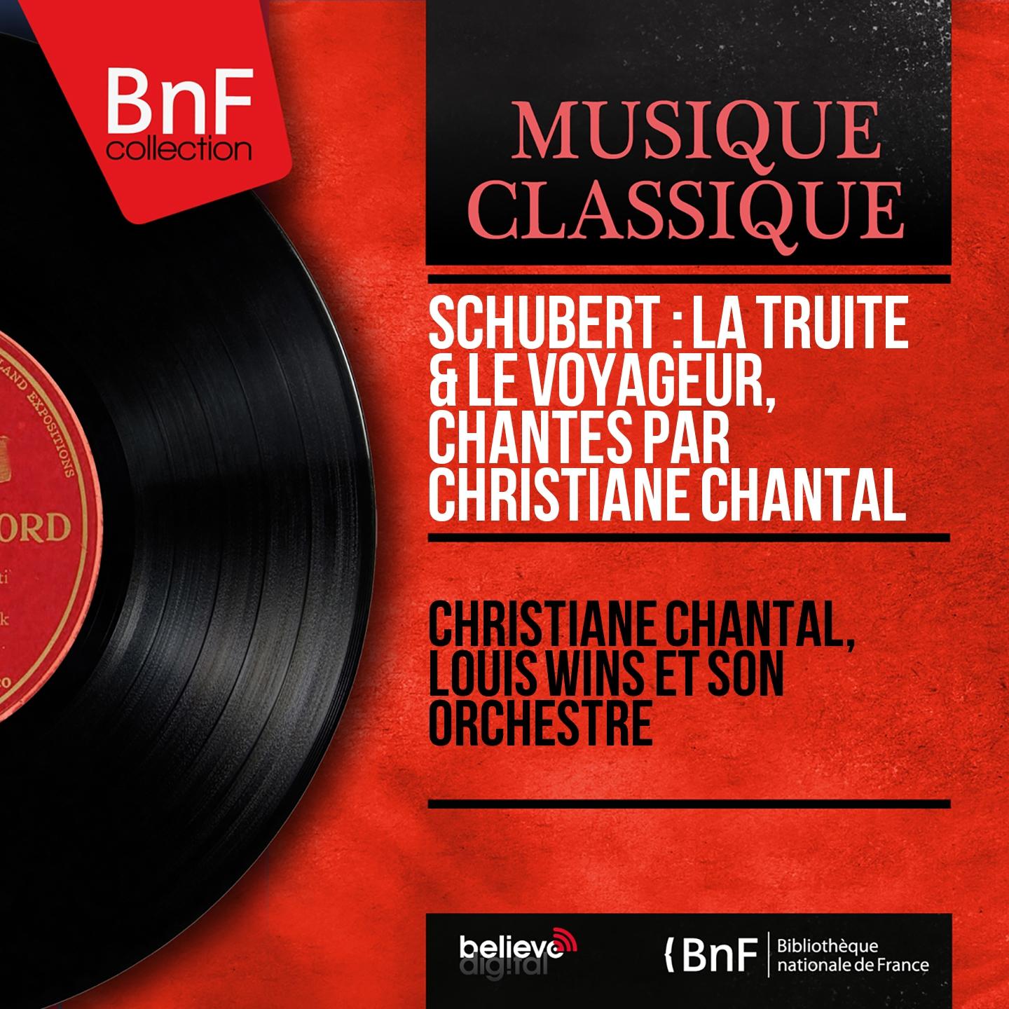 Постер альбома Schubert : la truite & le voyageur, chantés par Christiane Chantal (Mono Version)