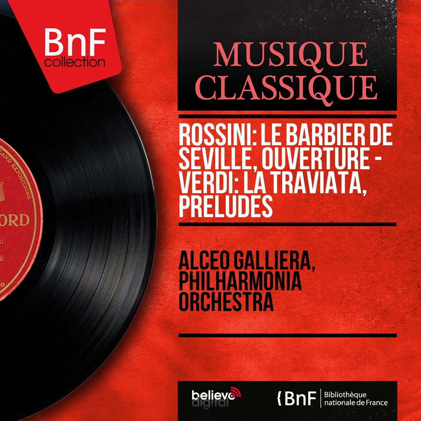 Постер альбома Rossini: Le barbier de Séville, ouverture - Verdi: La traviata, préludes (Mono Version)