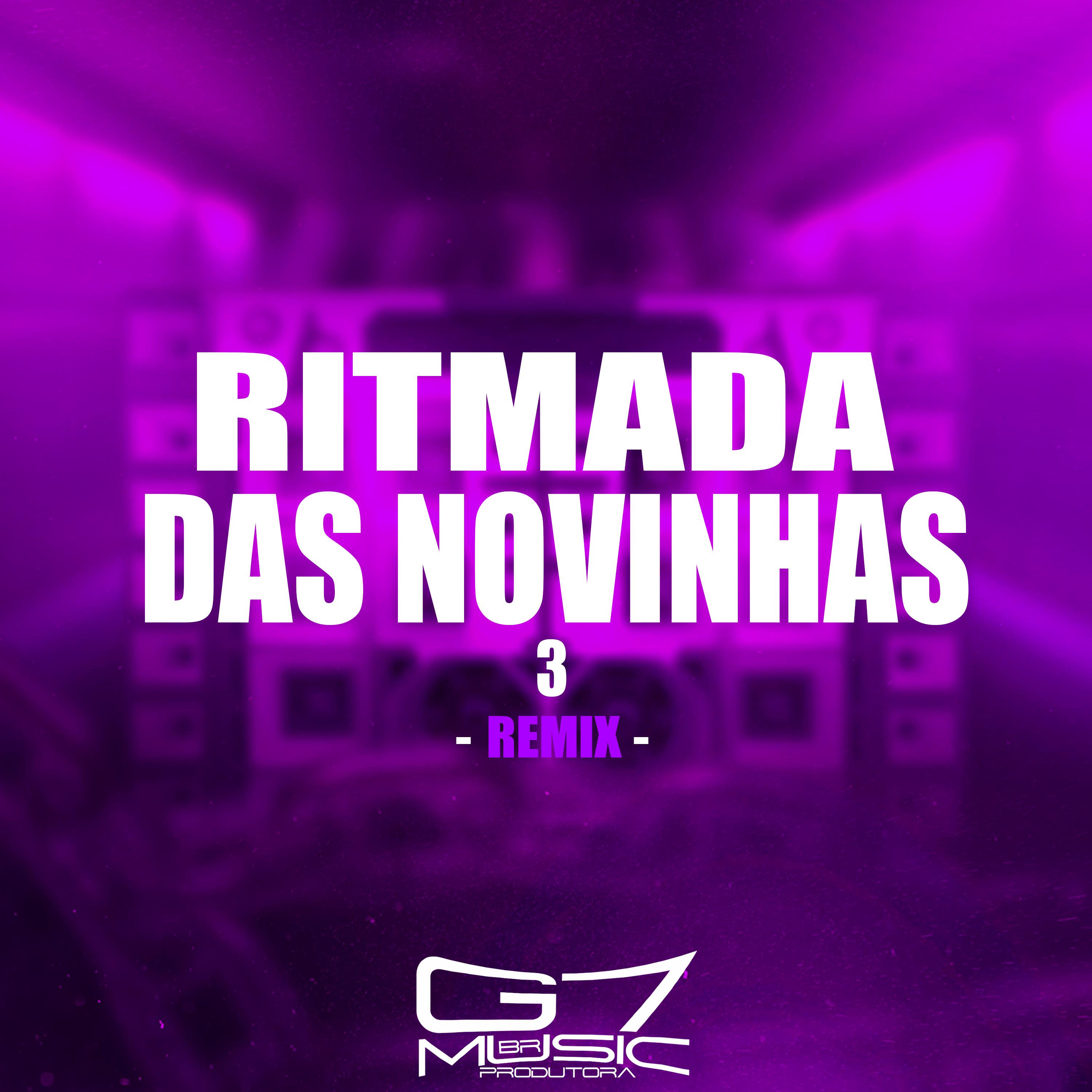 Постер альбома Ritmada das Novinhas 3 - Remix