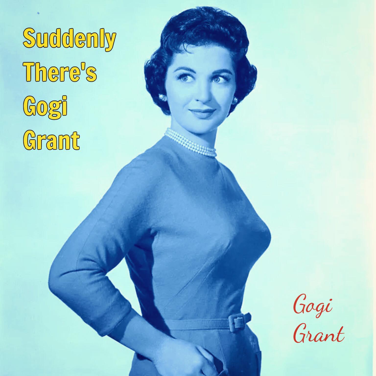 Постер альбома Suddenly There's Gogi Grant
