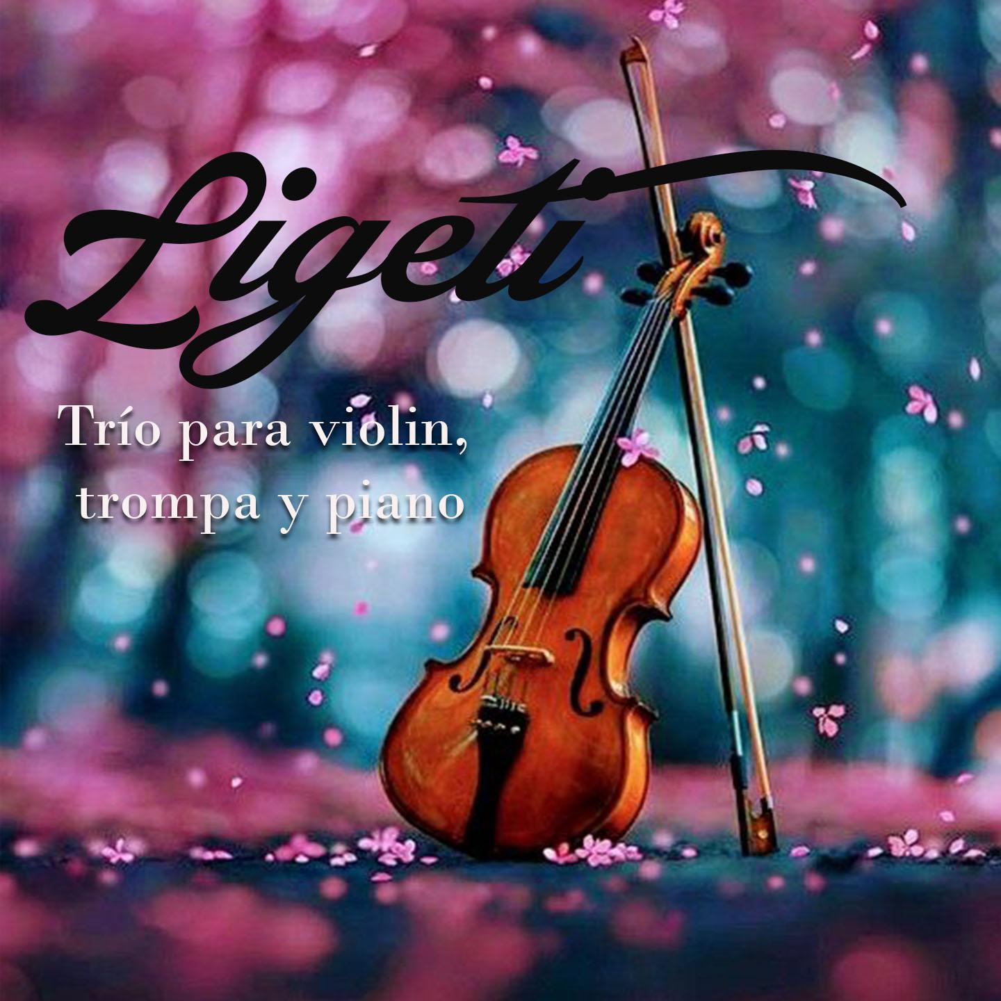 Постер альбома Ligeti: Trío para violin, trompa y piano